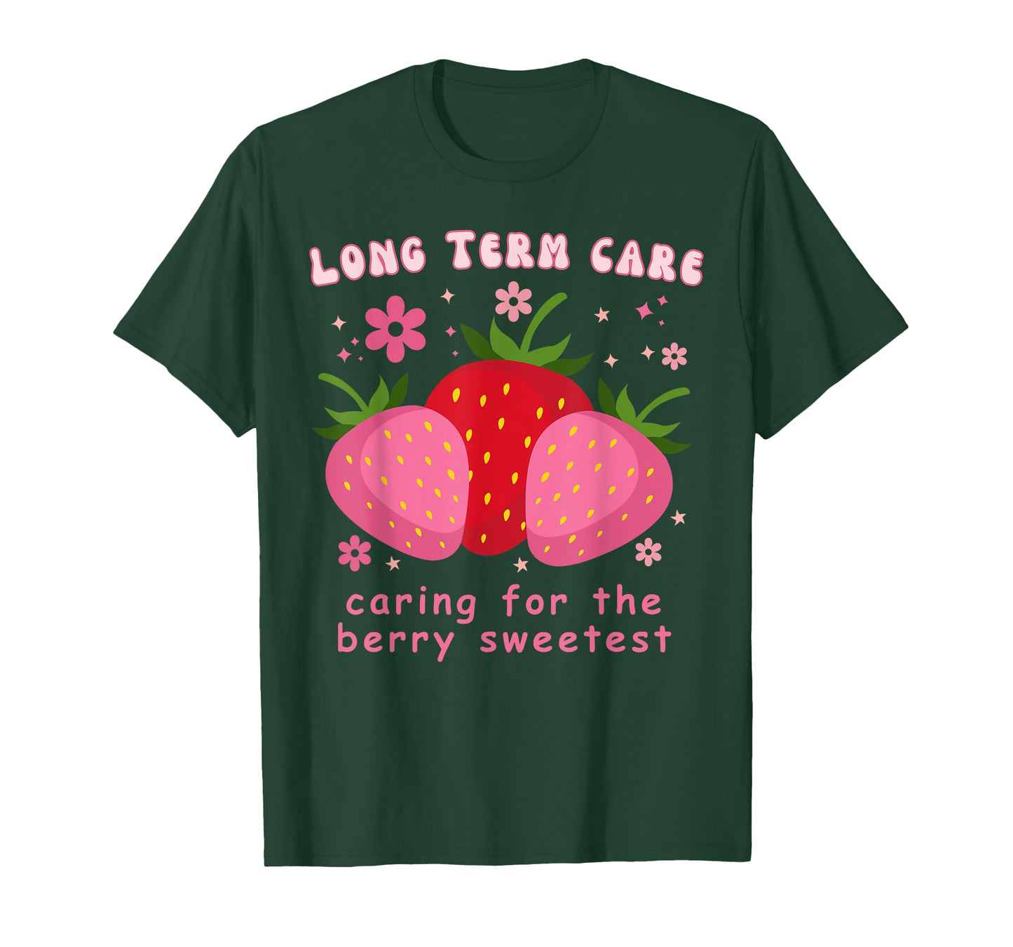 Long Term Care Strawberry Floral LTC Nurse RN Appreciation T-Shirt