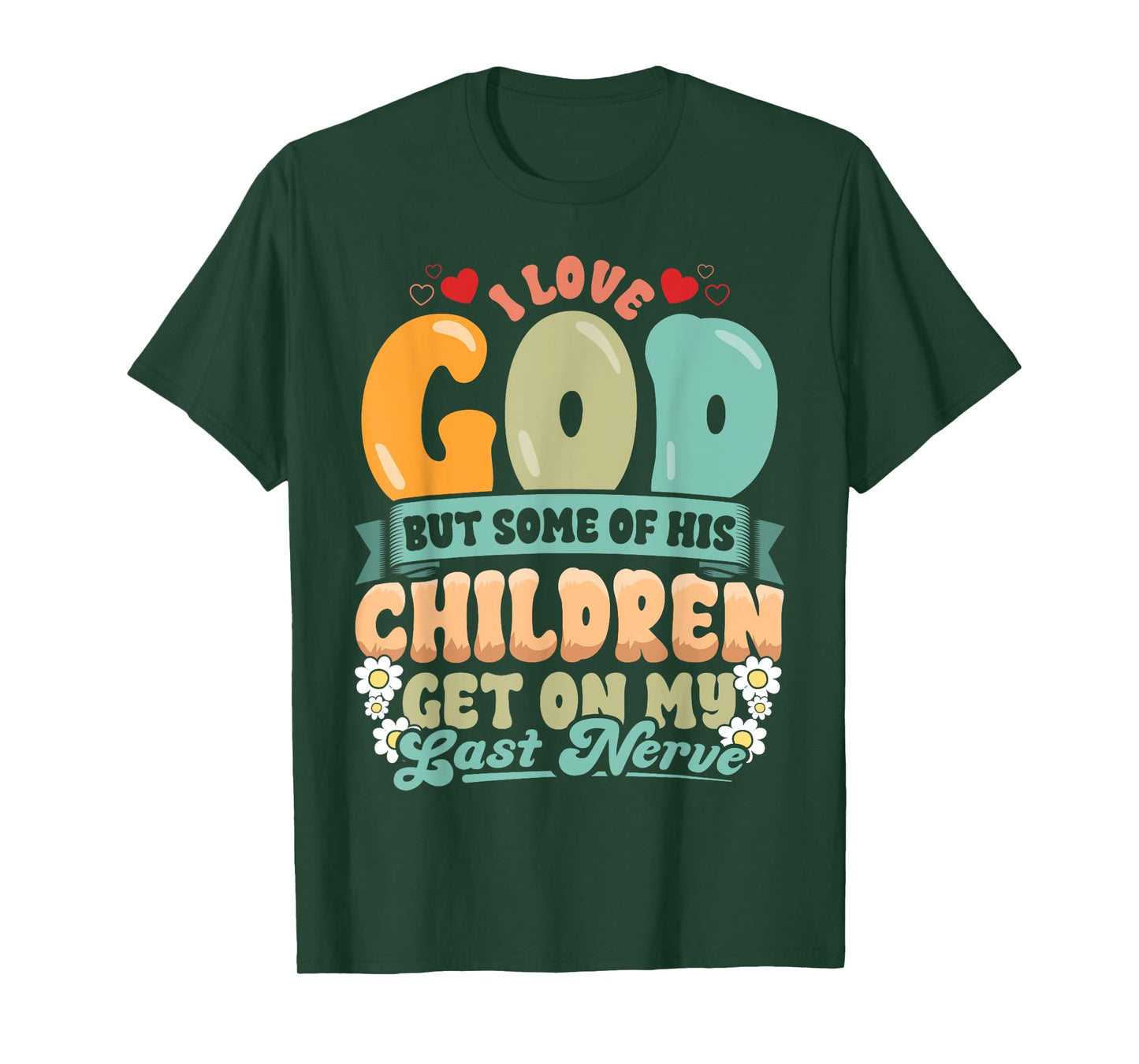 Funny Christian Love God But His Children Get On My Nerves T-Shirt