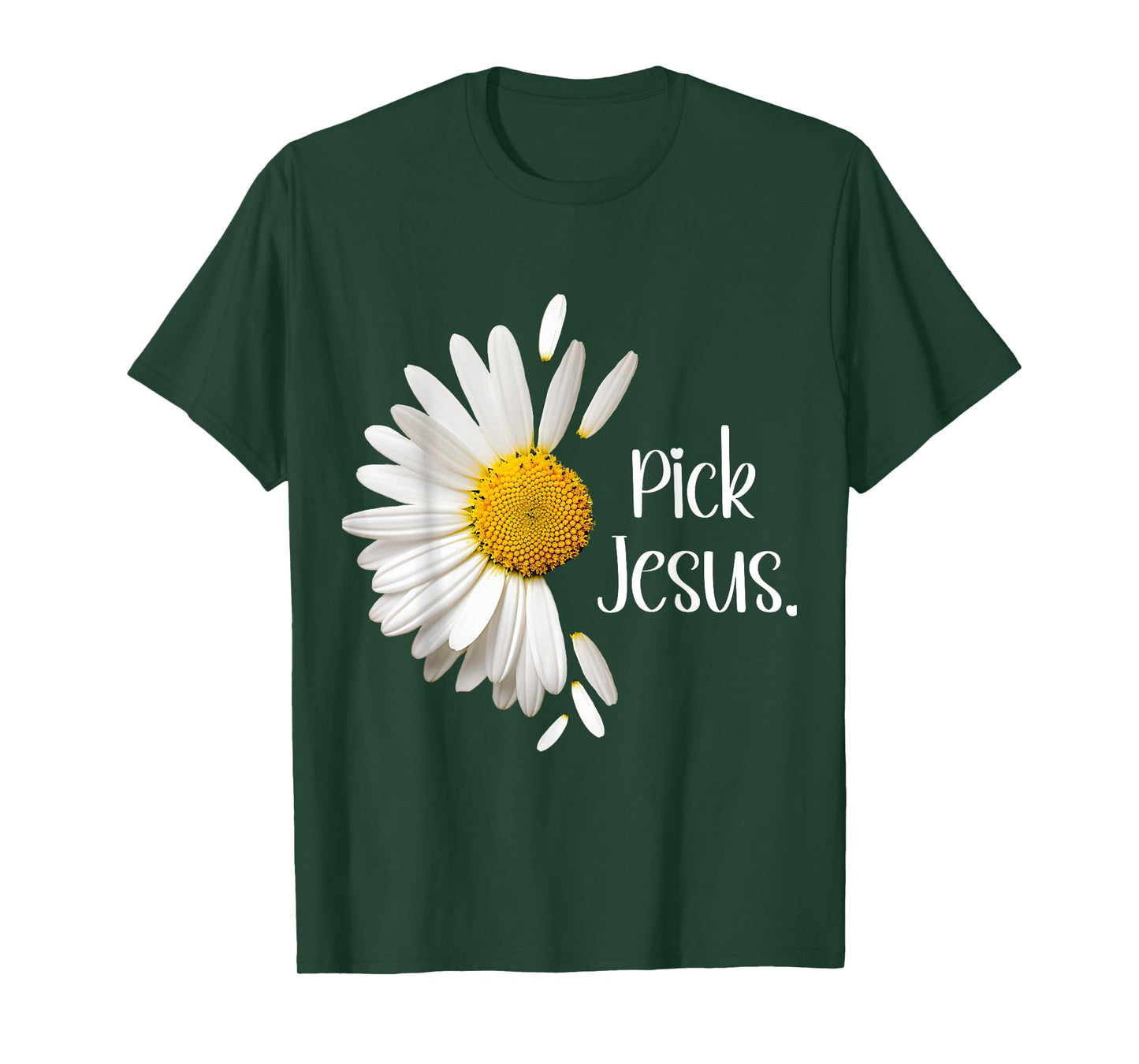 Pick Jesus Daisy Sunflower Flower God Bible John 3:16 Faith T-Shirt