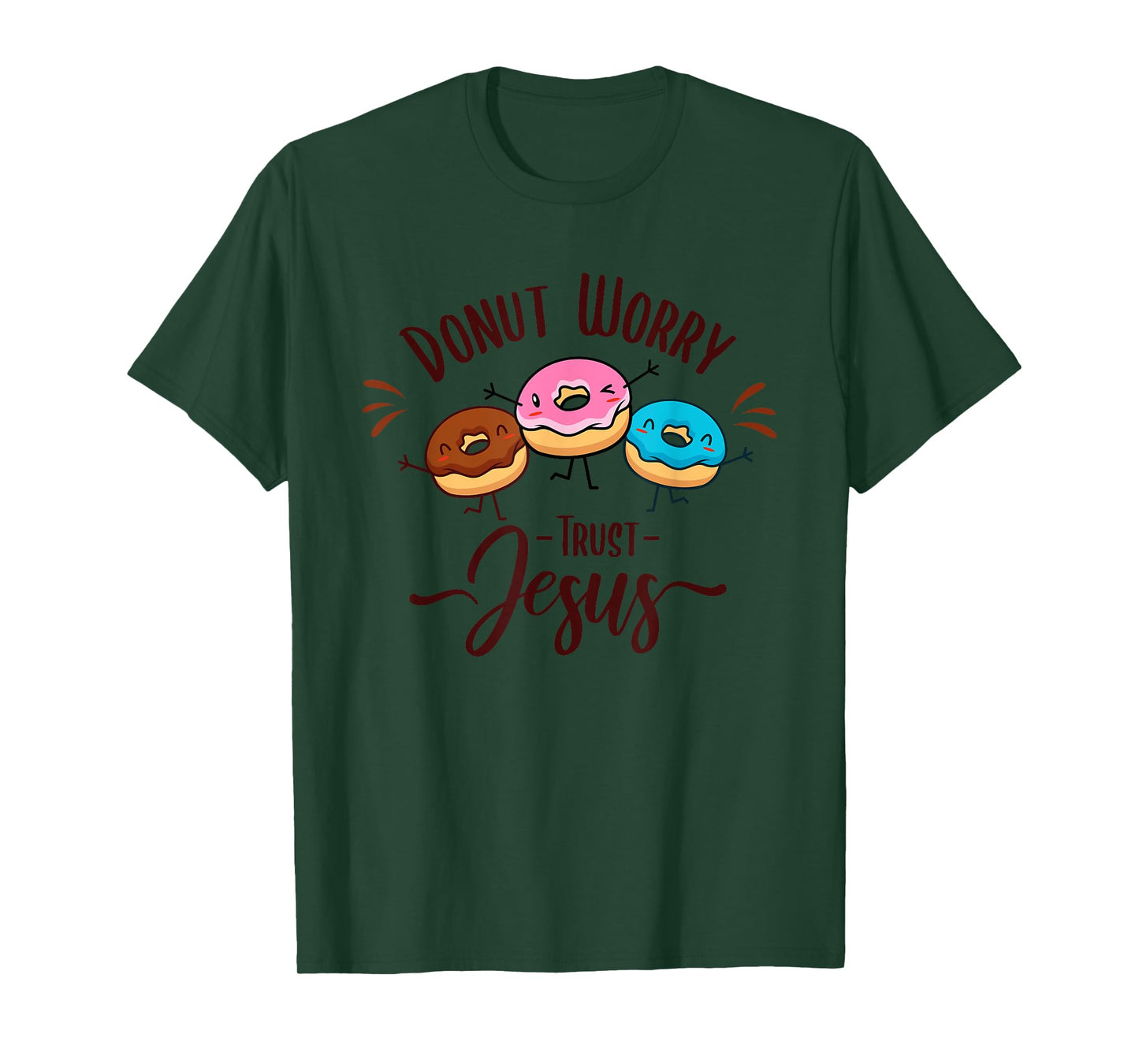 DONUT WORRY TRUST JESUS - Funny Christian Pun - Happy Donuts T-Shirt