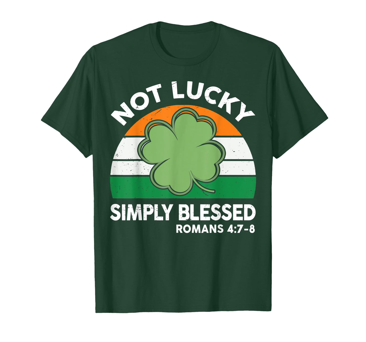 Not Lucky Simple Blessed St Patricks Day Faith Christian T-Shirt