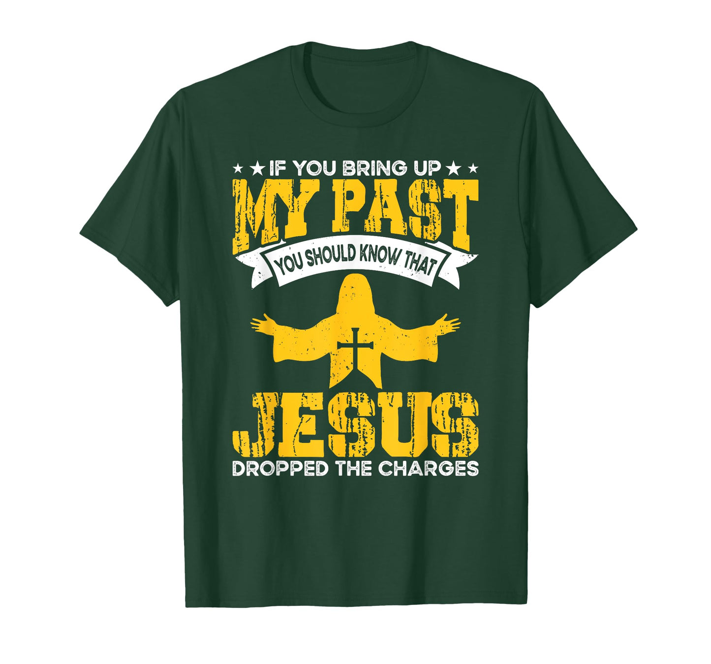 Bring Up Past Jesus Christian Religious Believer Worshiper T-Shirt