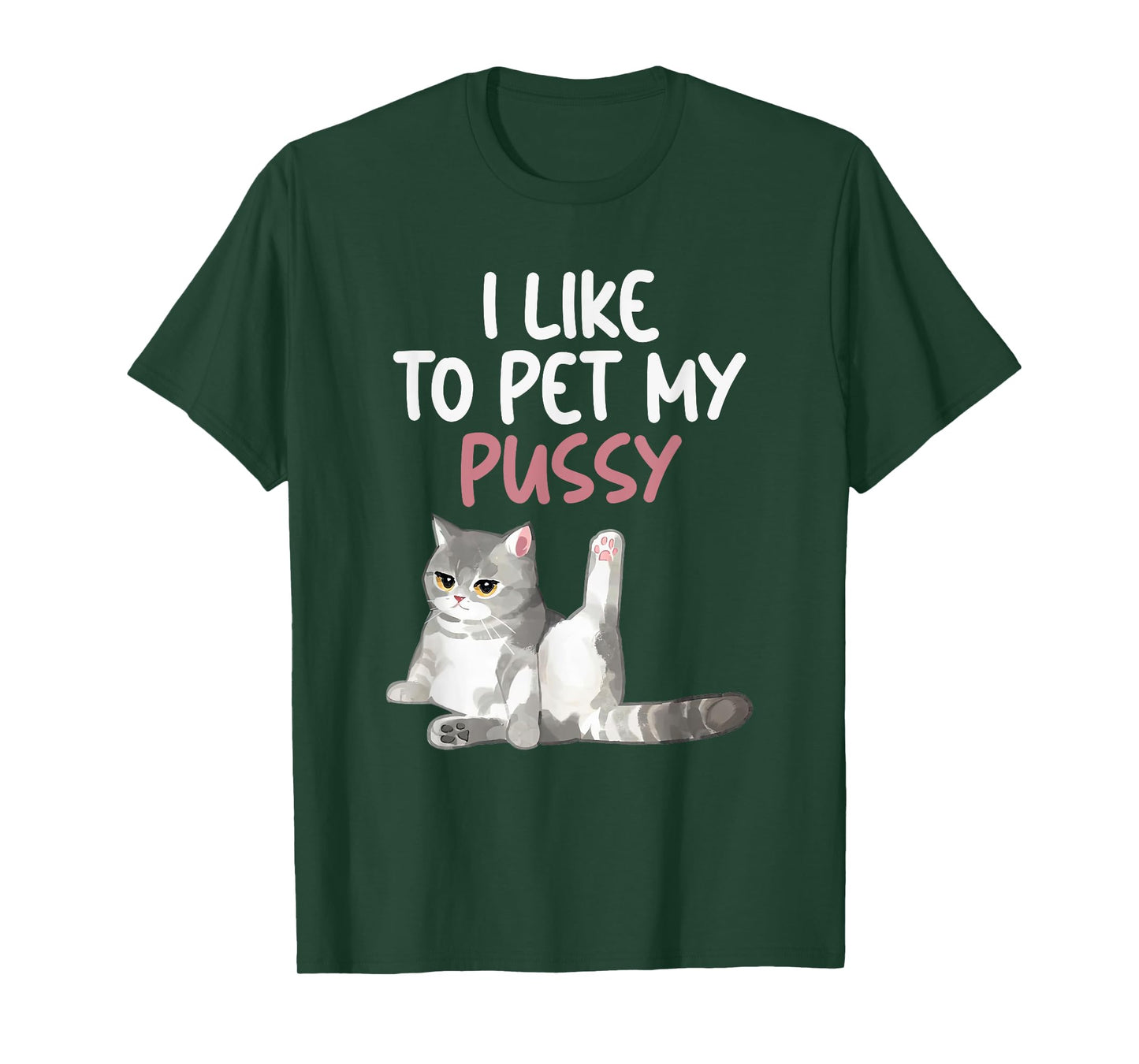 Funny Cat Like To Pet My Pussy Apparel Naughty Kinky Innuendo Meme T-Shirt
