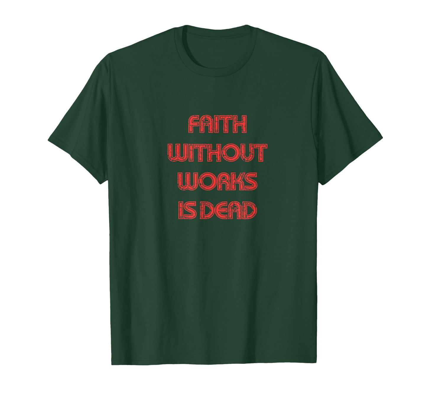 Faith without works is dead, James 2 bible verse, Christian T-Shirt