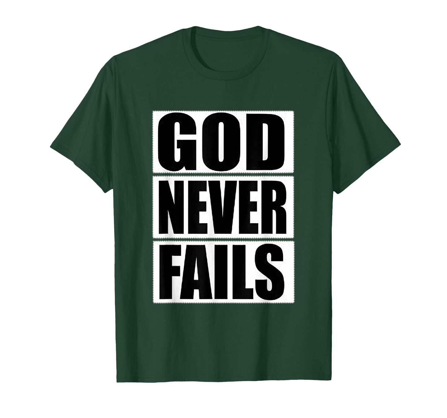GOD Never Fails T-Shirt