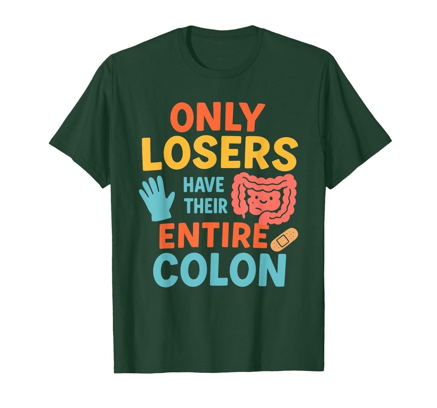 Only Losers Have Their Entire Colon Funny Surgery Recovery T-Shirt