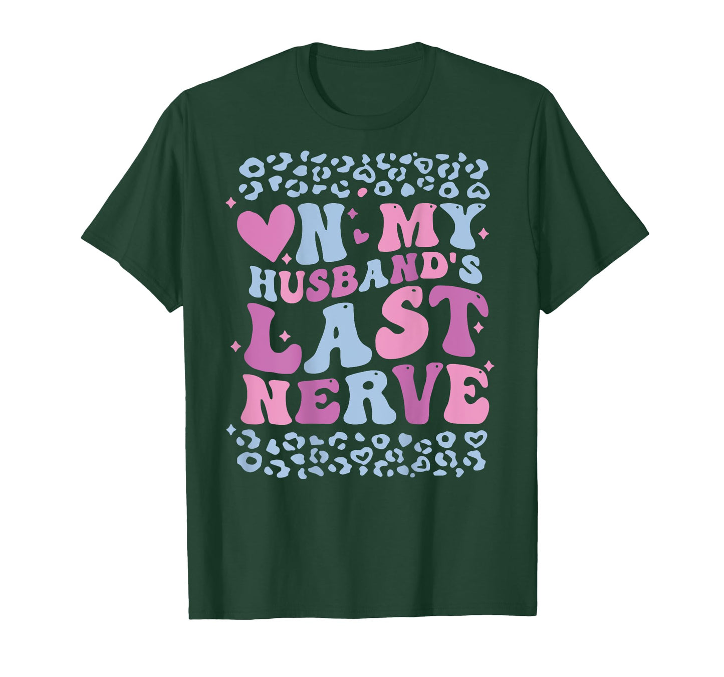 Funny Mom Saying On My Husband's Last Nerve Wife (ON BACK) T-Shirt