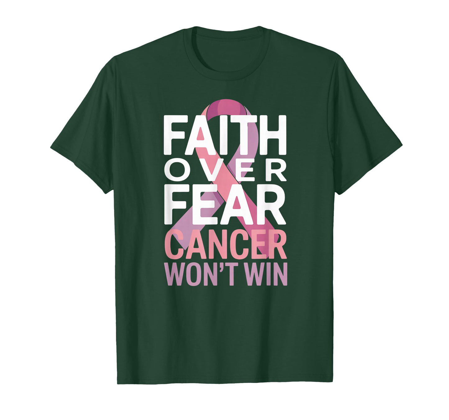 Faith Over Fear Cancer Won't Win Pink Ribbon T-Shirt