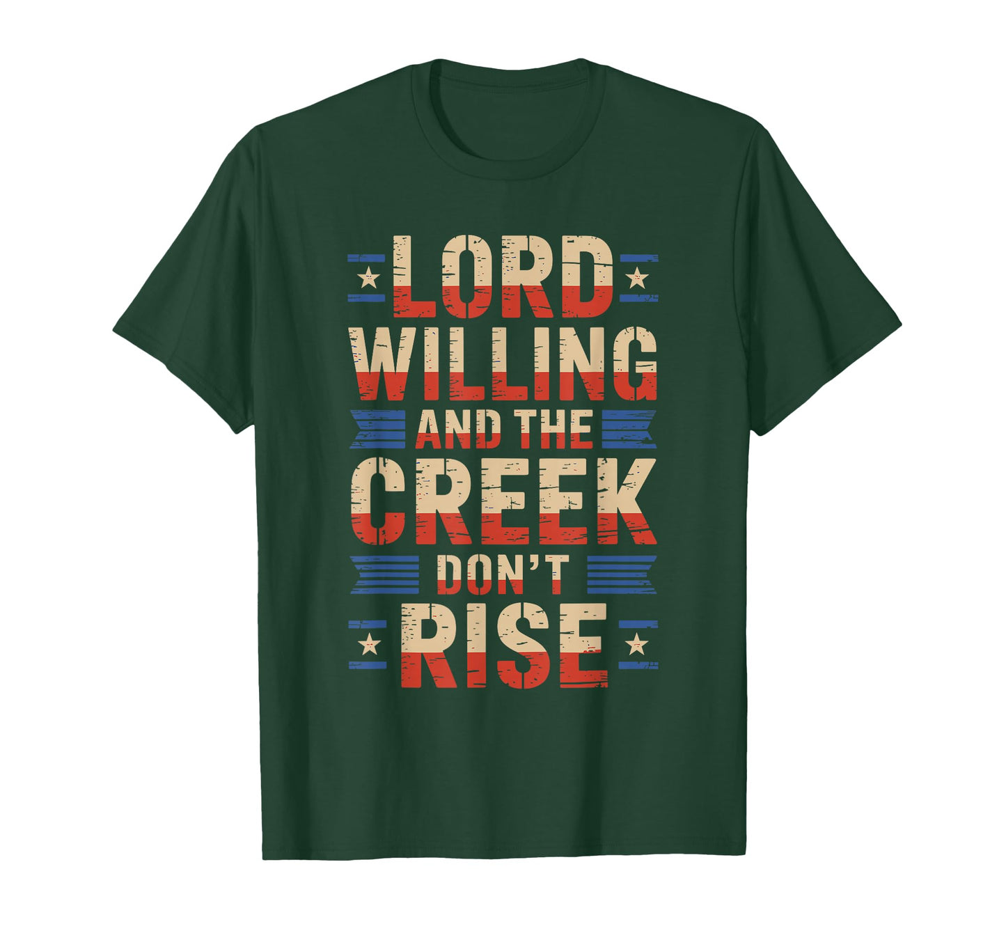 Good Lord Willing and The Creek Don’t Rise USA Patriotic T-Shirt