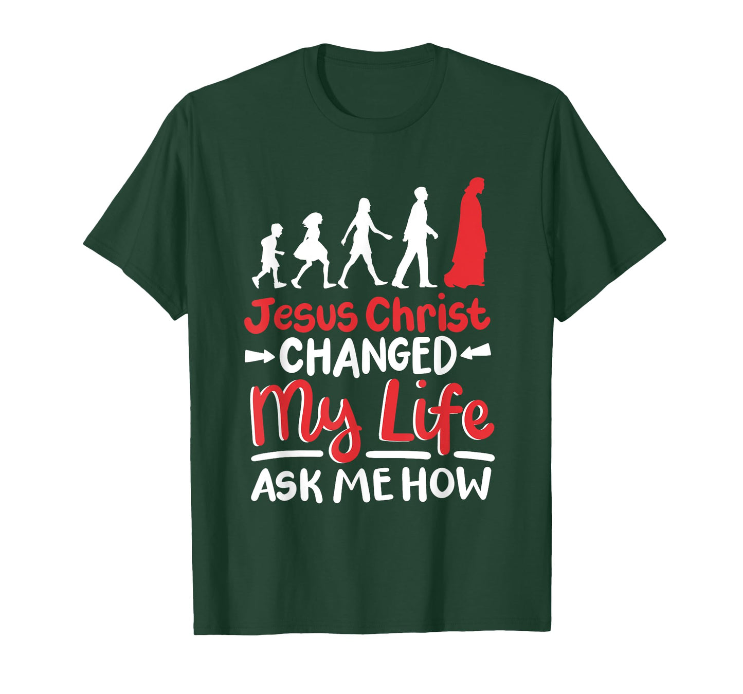 Jesus Christ Changed My Life Ask Me How T-Shirt