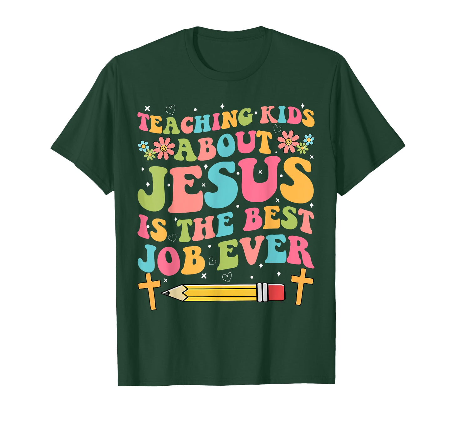Teaching Kids About Jesus Is The Best Job Ever Christian T-Shirt