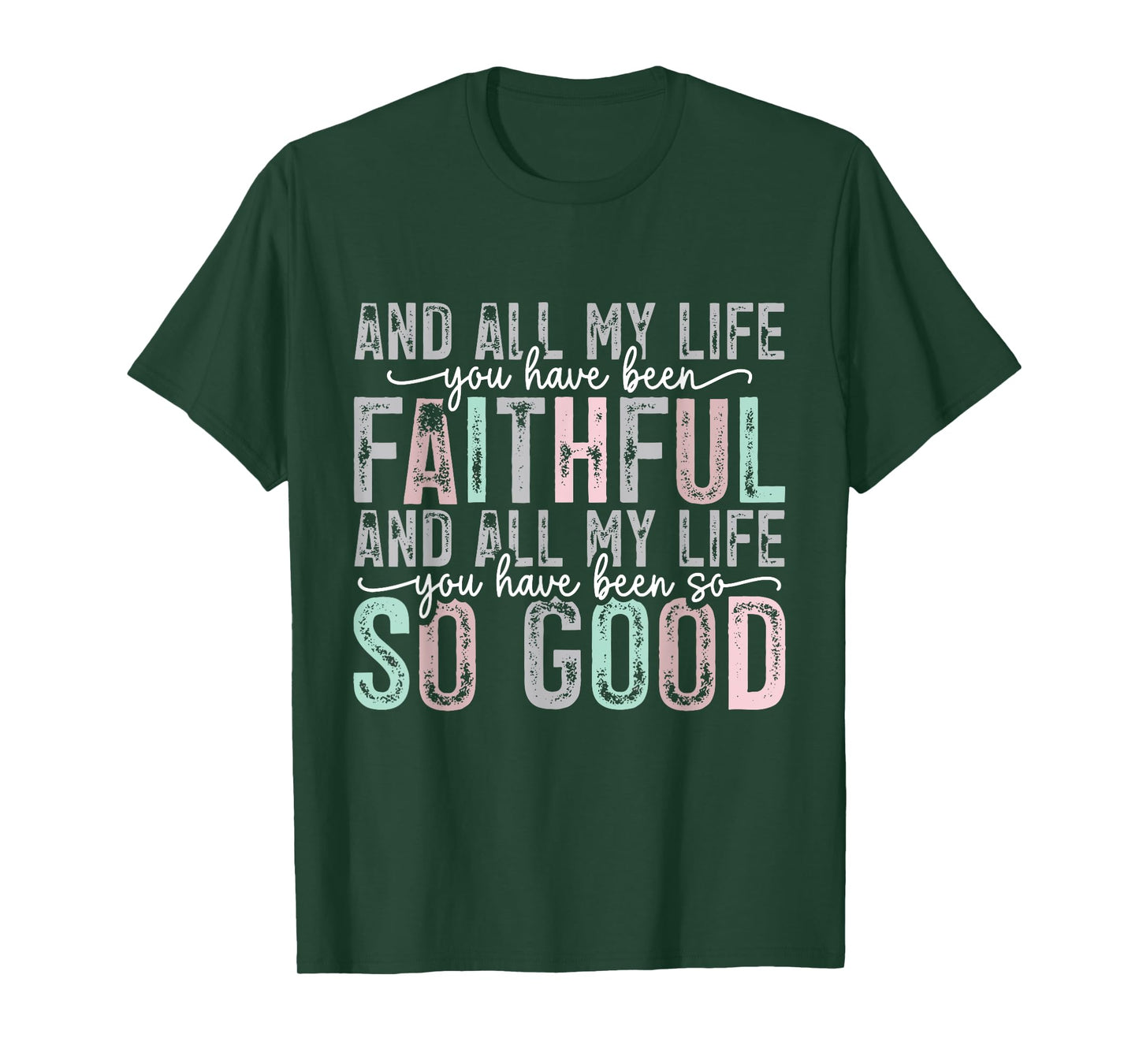 and All My Life You Have Been Faithful and All My Life Jesus T-Shirt