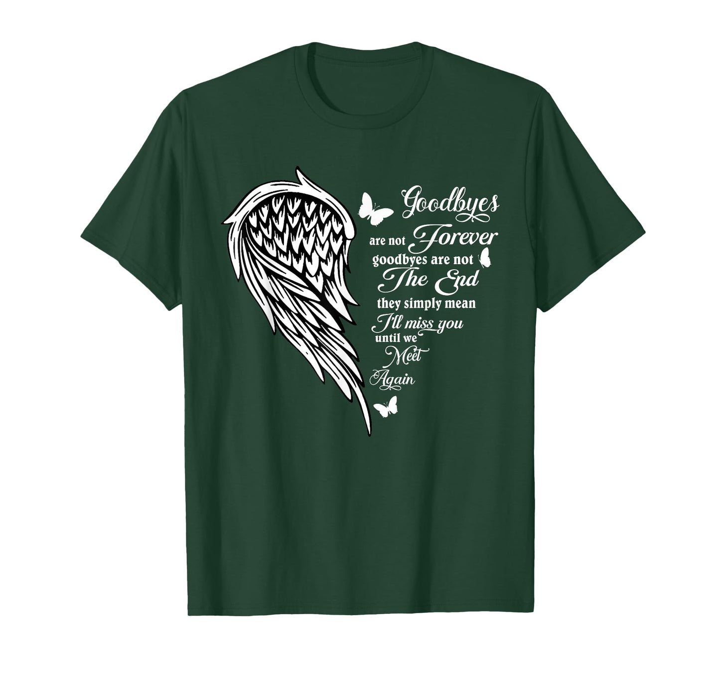 Goodbyes Are Not Forever Goodbyes Aot The End Saying Quote T-Shirt