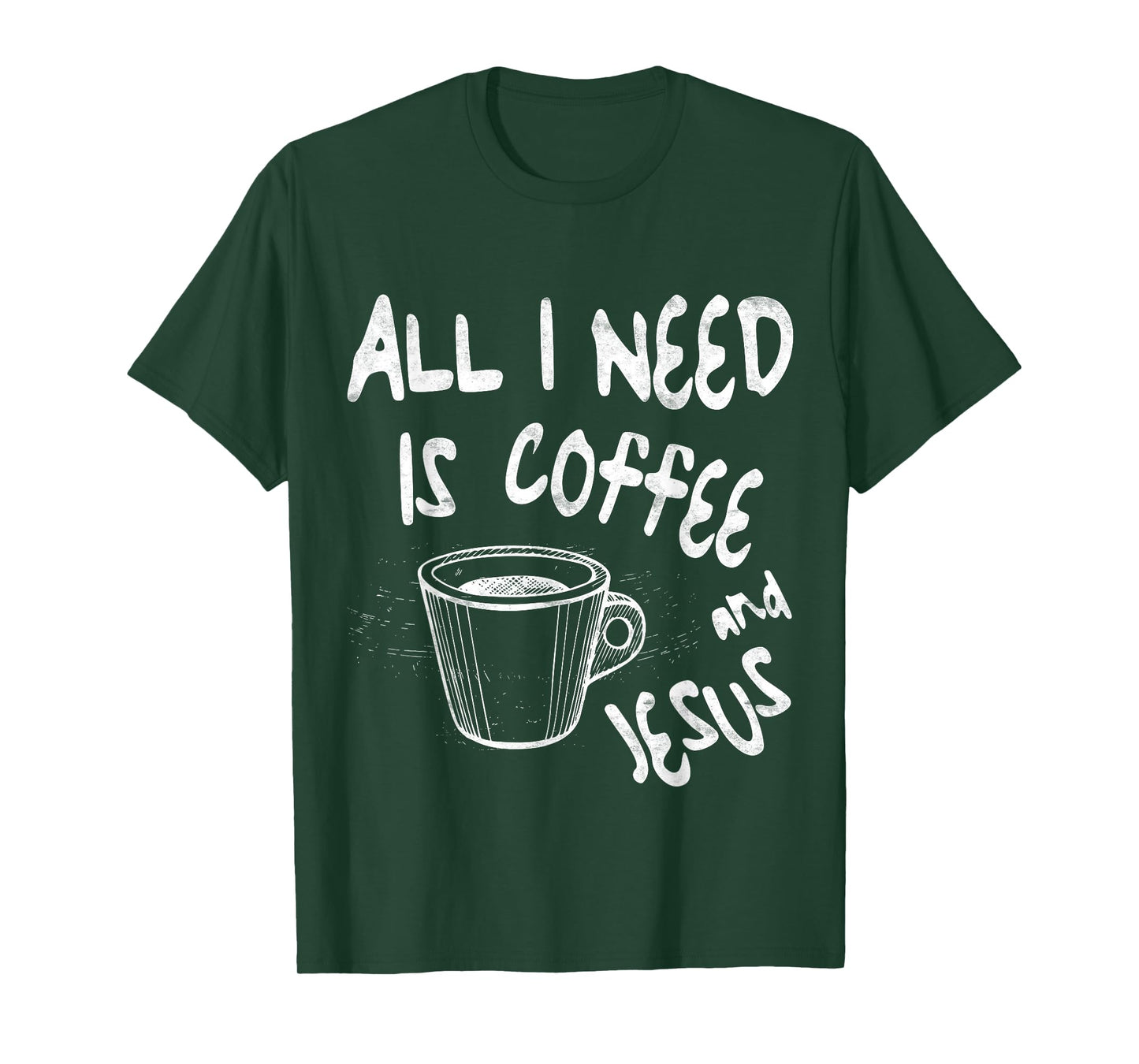 All I Need Is Jesus And Coffee Shirt Men Women Religious T-Shirt