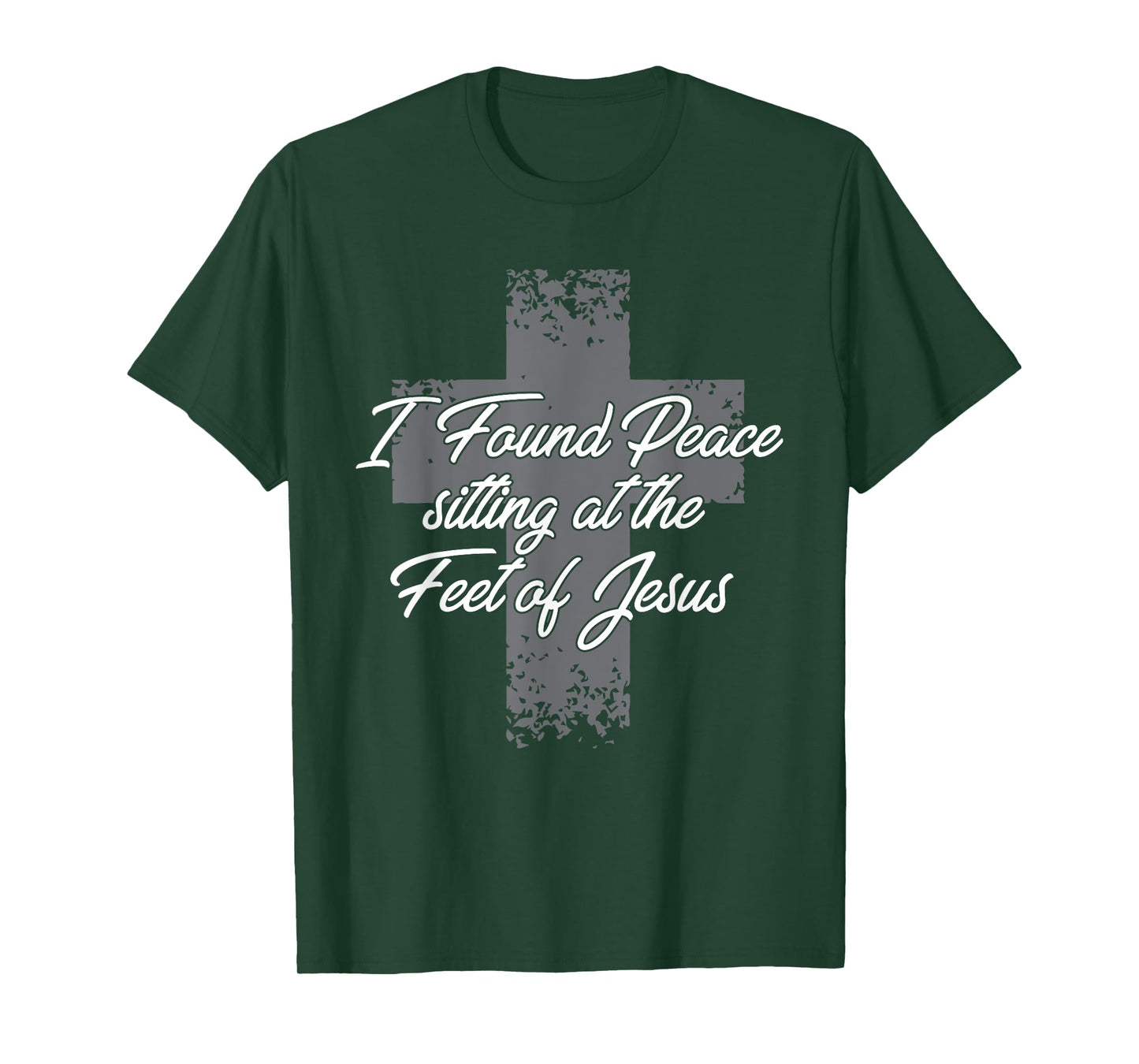 I Found Peace Sitting At The Feet Of Jesus Christian T-Shirt