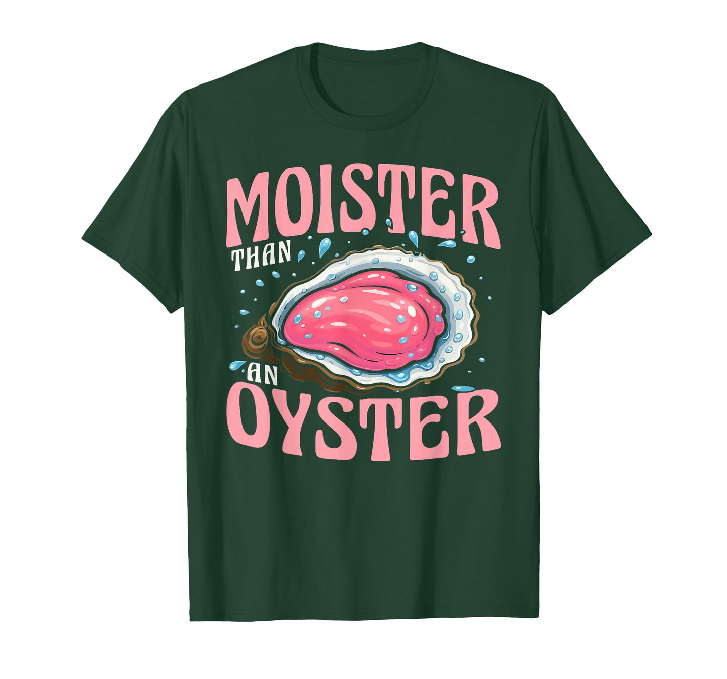 Moister Than Oyster Funny Adult Gag Women T-Shirt