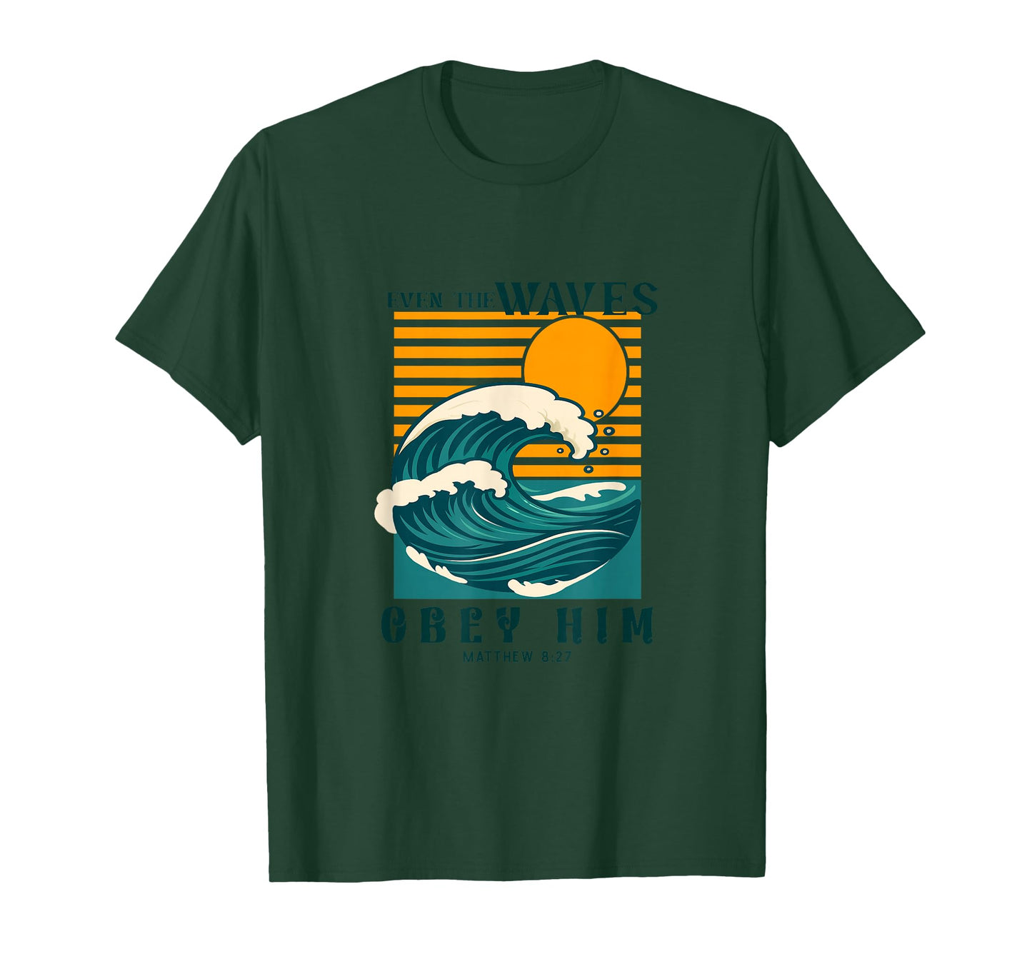 Even The Waves Obey Him Matthew 8:27 T-Shirt