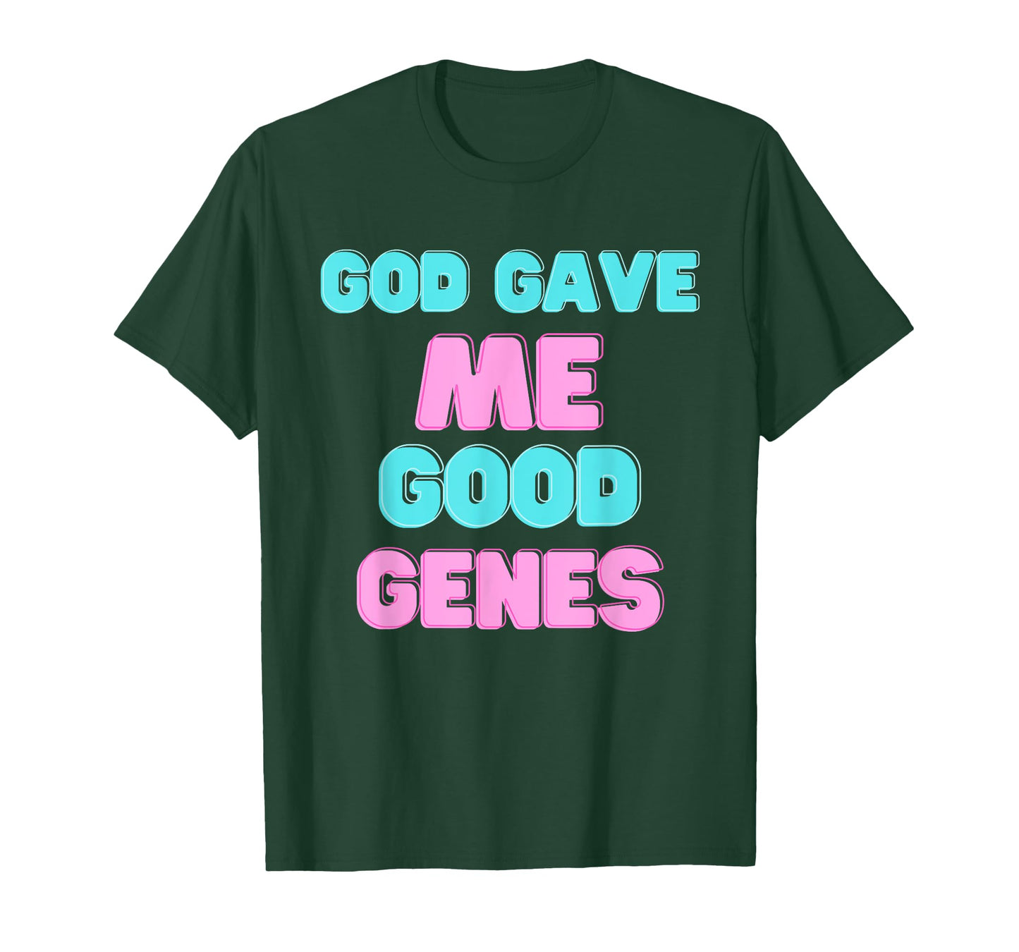 God Gave Me Good Funny Genes Sarcastic Beauty Proud T-Shirt
