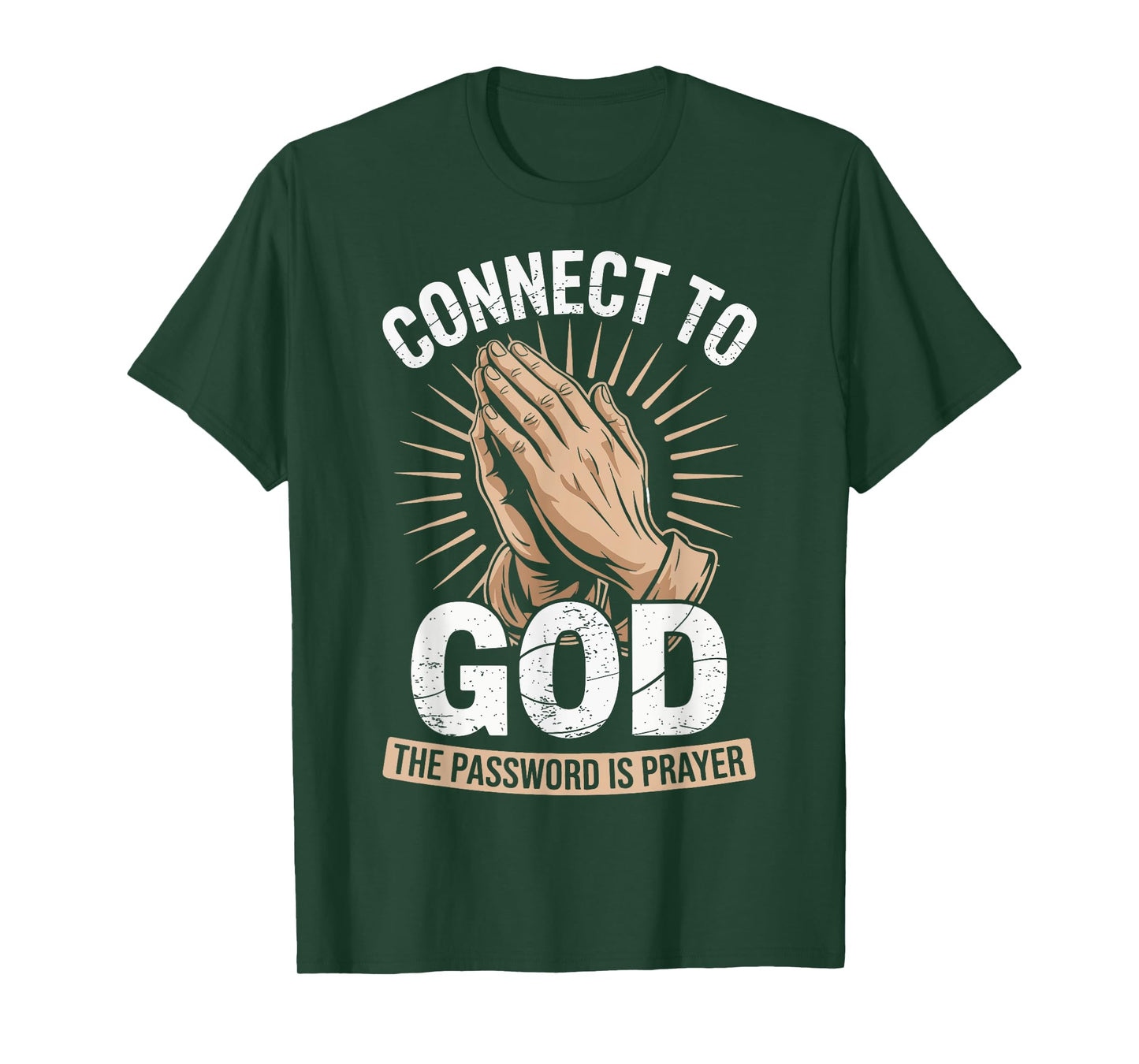 Connect To God The Password Is Prayer T-Shirt