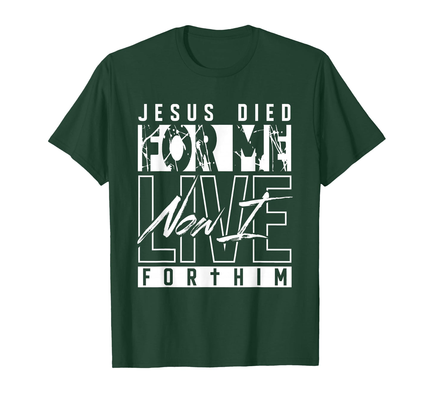 Jesus Died for Me Now I Live for Him Christian Religious T-Shirt