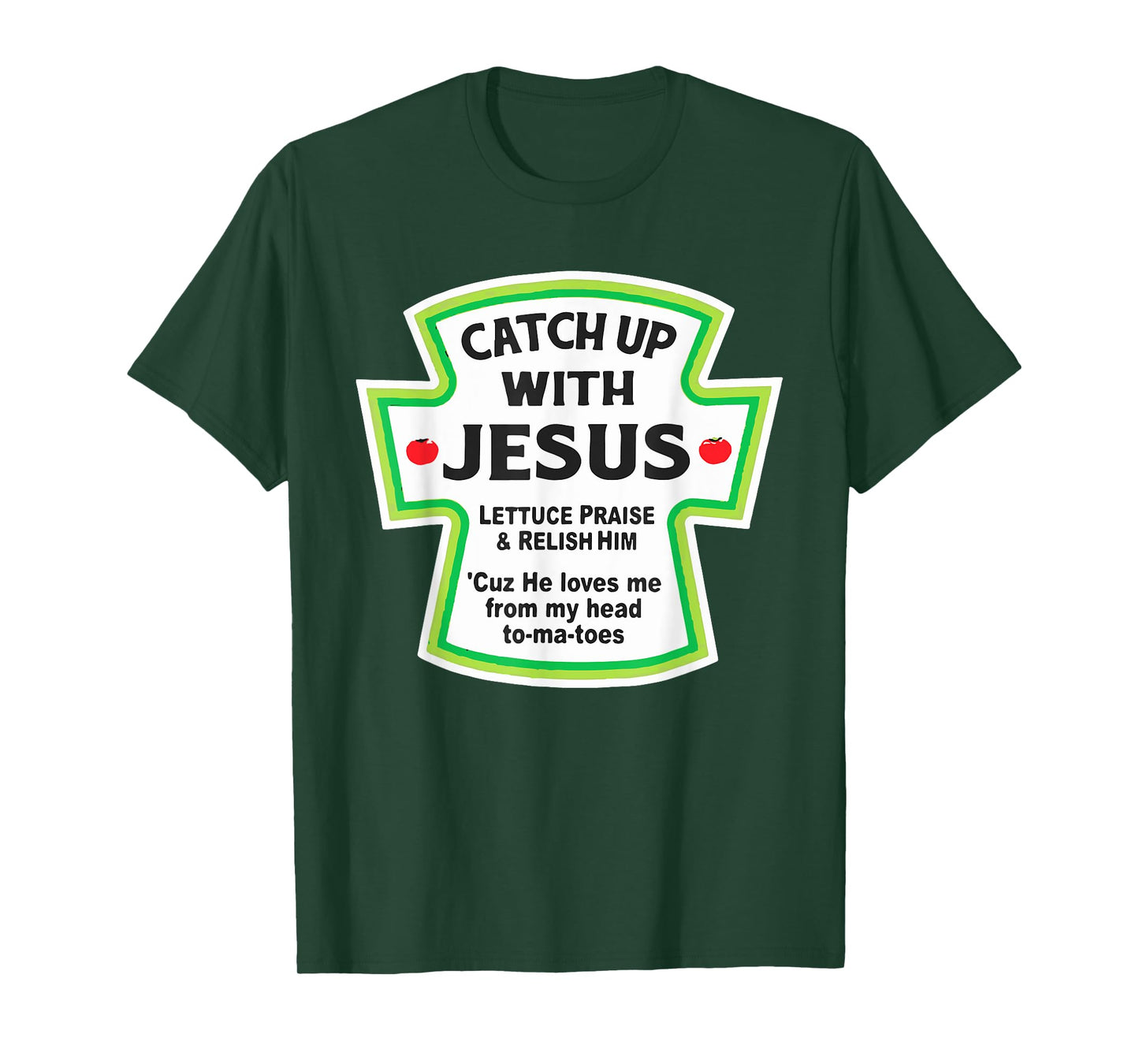 Catch Up With Jesus Funny Christian T-Shirt T-Shirt