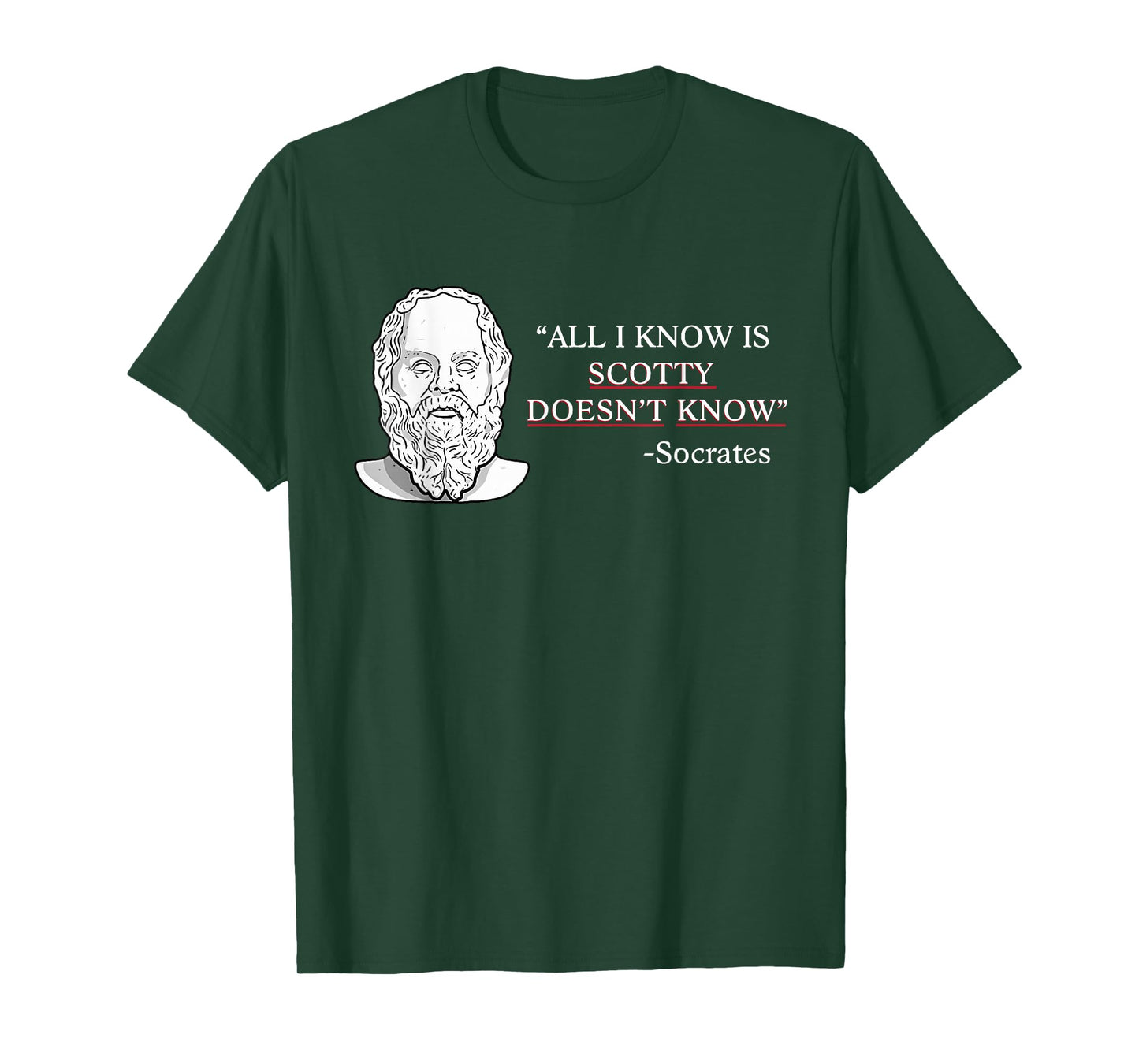 All I Know Is Scotty Doesn’t Know Socrates T-Shirt