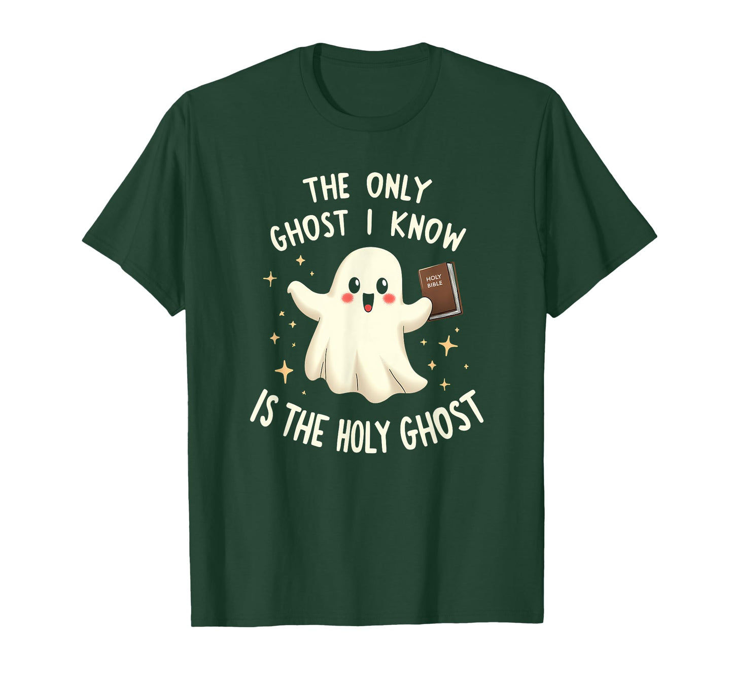 The Only Ghost I Know Is The Holy Ghost T-Shirt