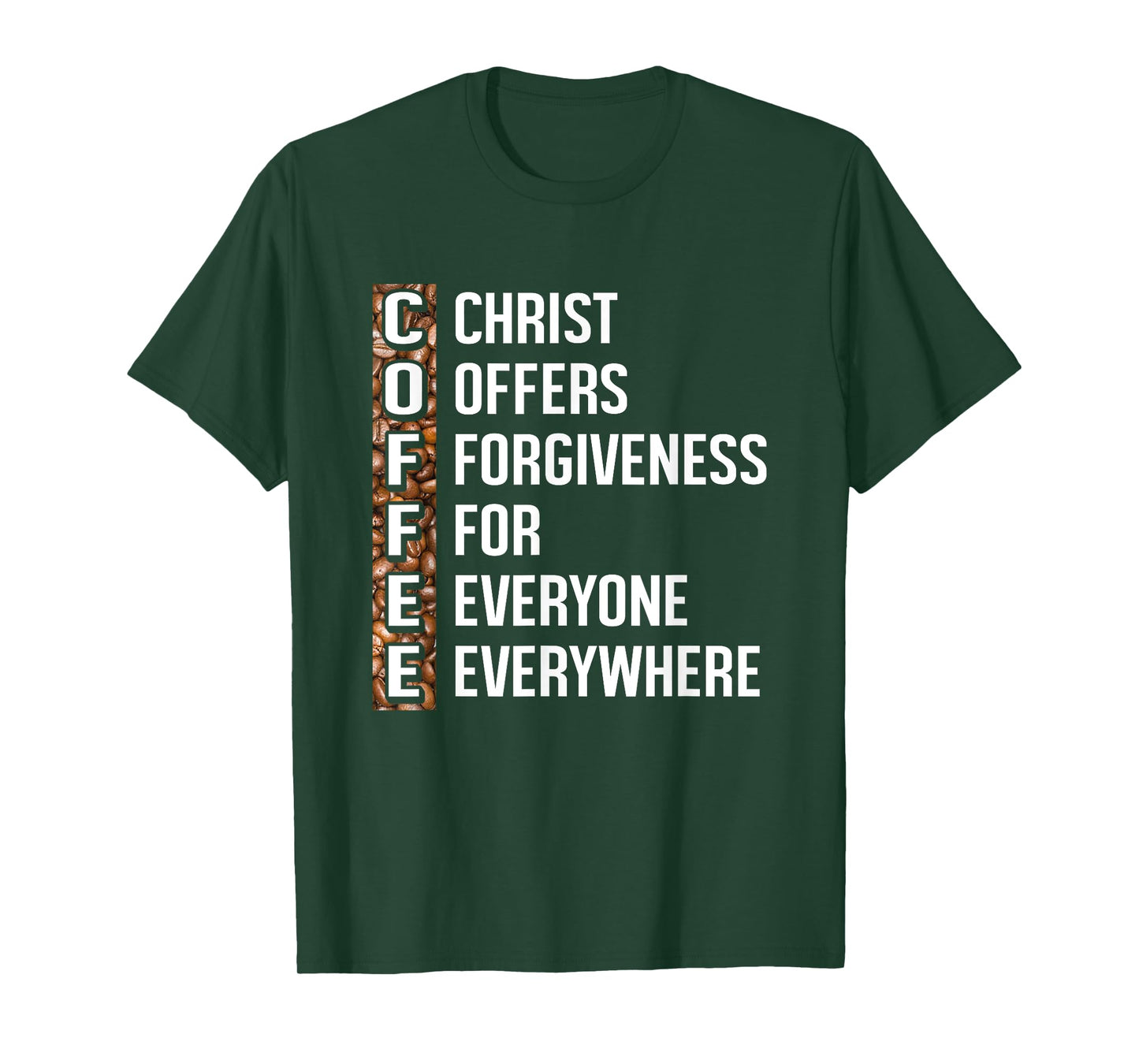Christ Offers Forgiveness For Everyone Everywhere Coffee T-Shirt
