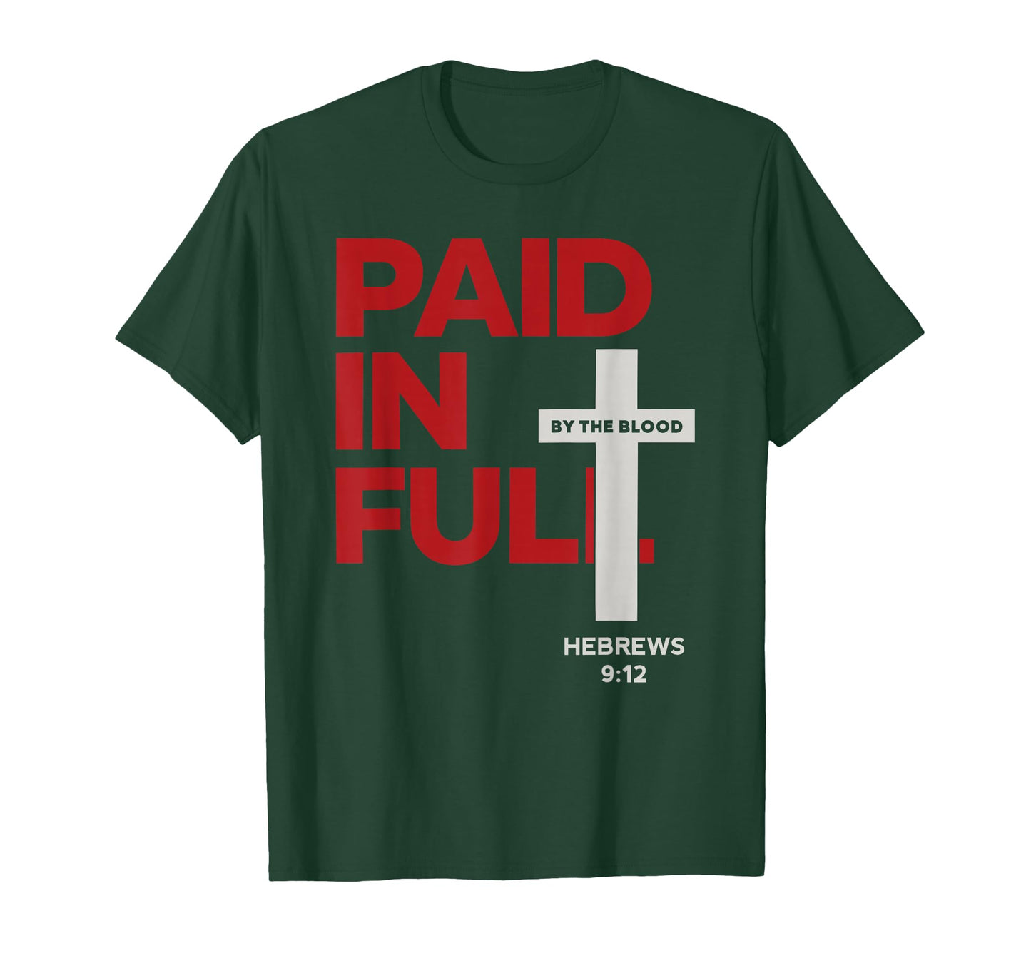 Paid in Full Hebrews 9:12 Scripture Cross Bible Verse Christ T-Shirt