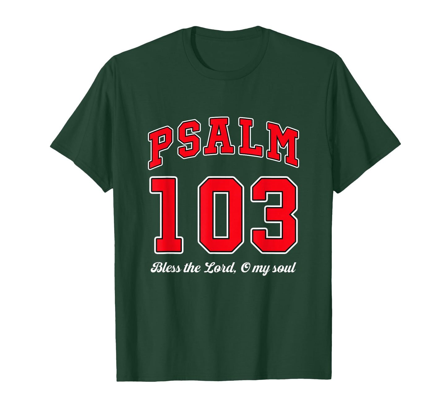 Bless The Lord O My Soul Psalm 103. Bible, Christianity T-Shirt