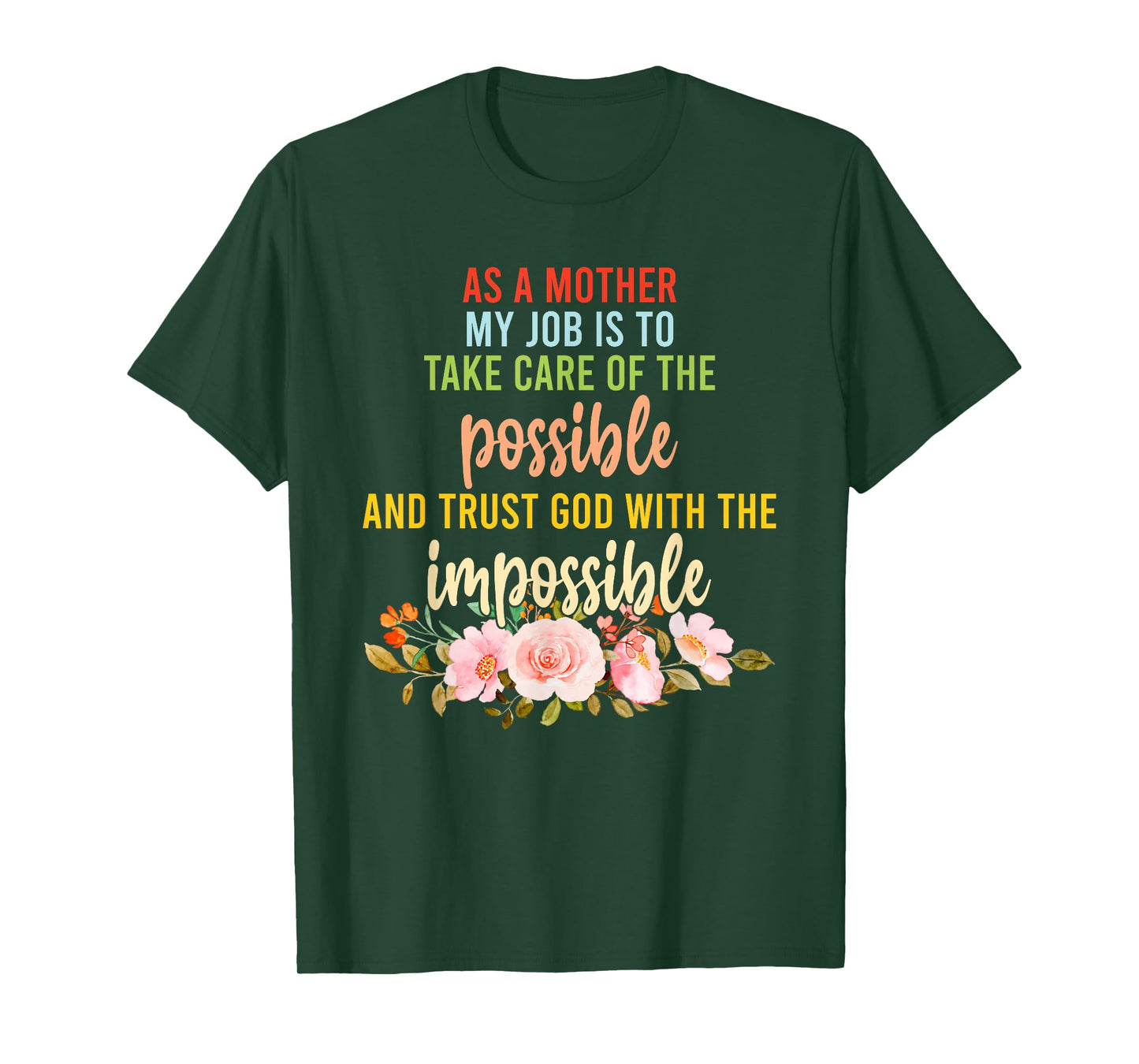As A Mother My Job is to Take Care of The Possible T-Shirt