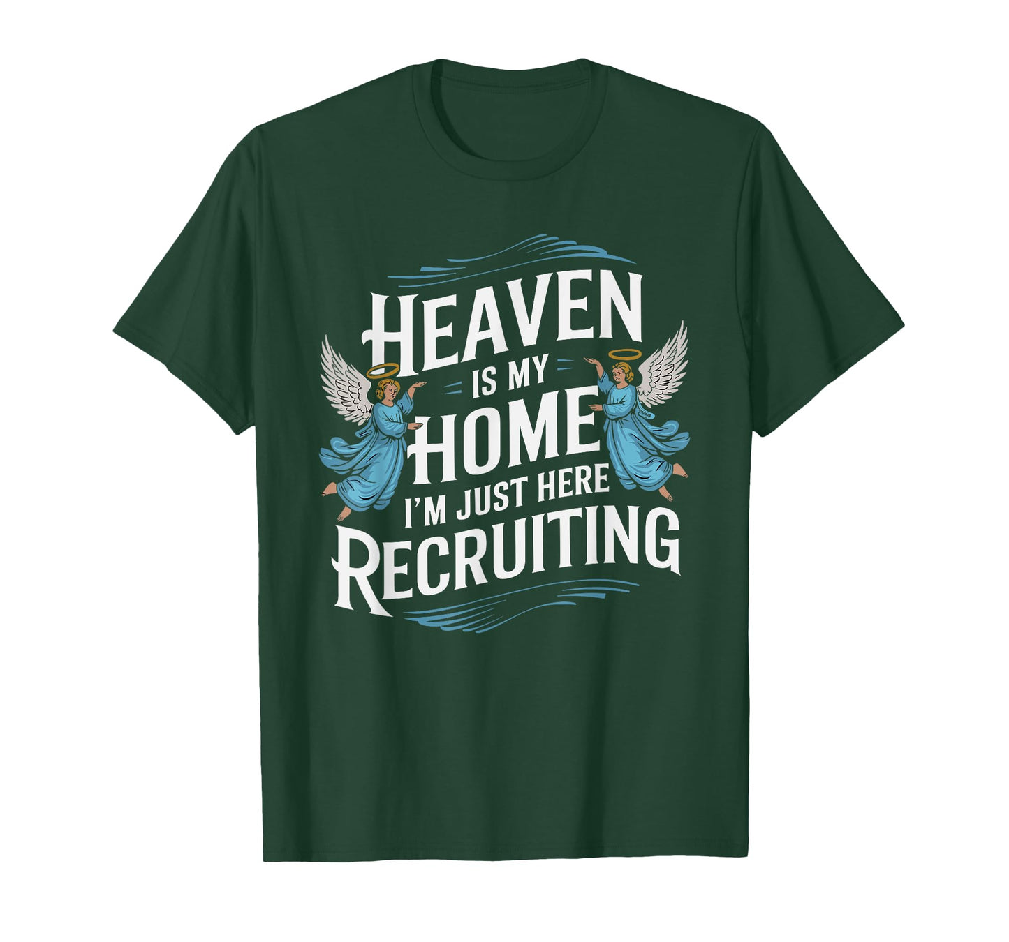 Heaven Is My Home I'm Just Here Recruiting Christian T-Shirt