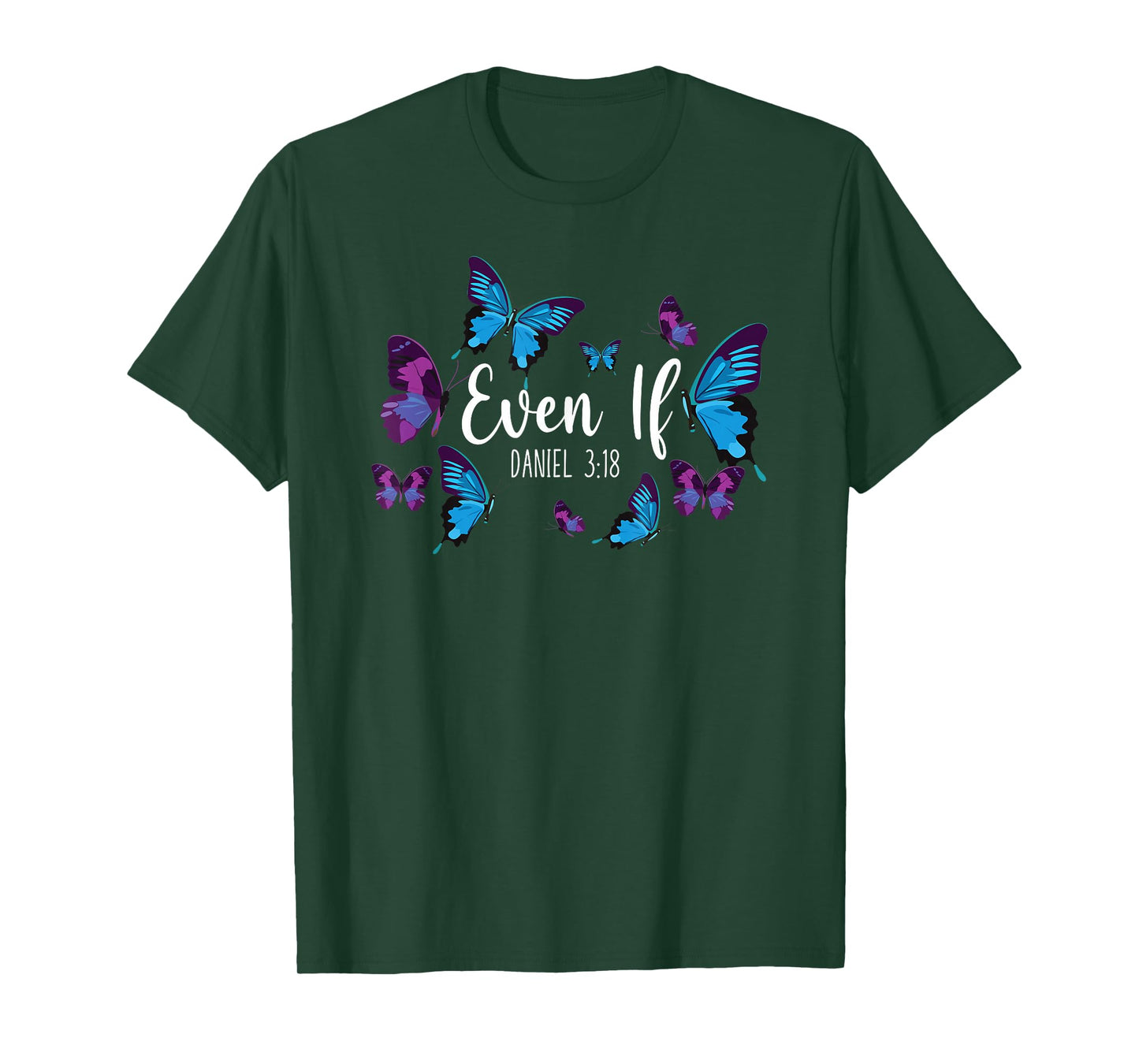 Christian Bible Verse Quote Butterfly Daniel 3:18 T-Shirt