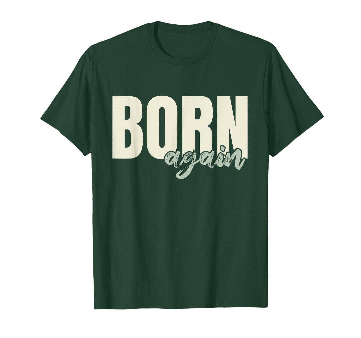 Born Again Christian Design Faith Based Graphic T-Shirt