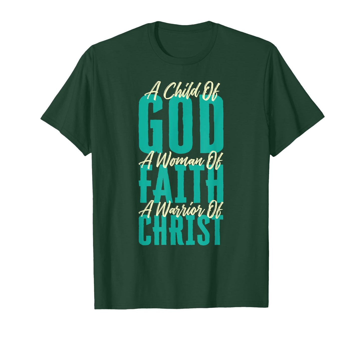 A Child Of God A Woman Of Faith A Warrior Of Christ Jesus T-Shirt