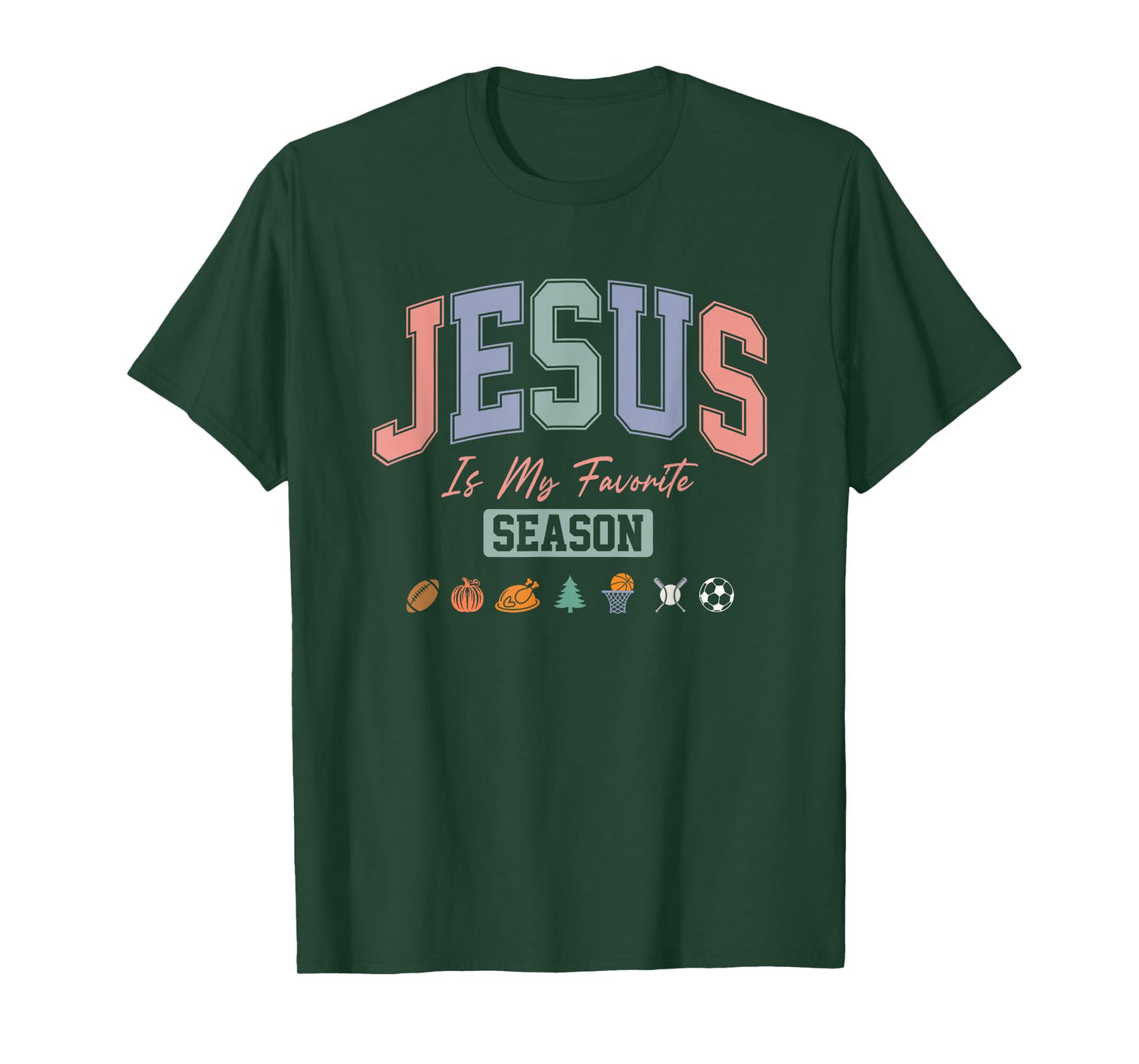 Jesus is My Favorite Season Christian Quote T-Shirt