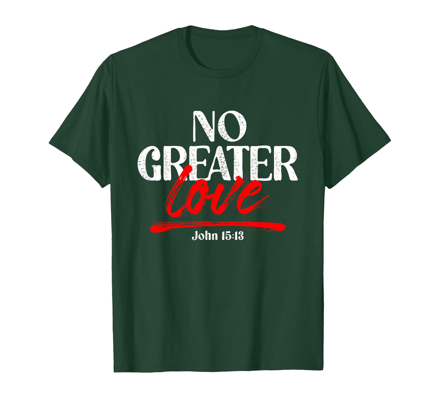 No Greater Love John 15:13 T-Shirt