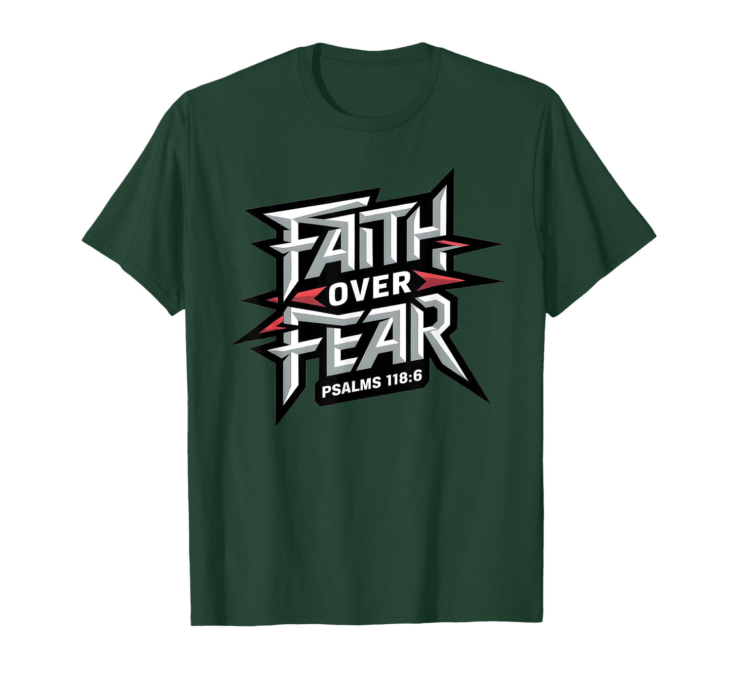 Faith Over Fear - Psalm 118:6 T-Shirt