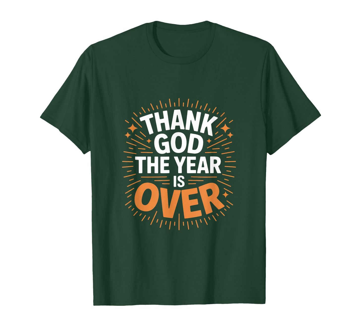 Thank God The Year Is Over New Years Eve T-Shirt