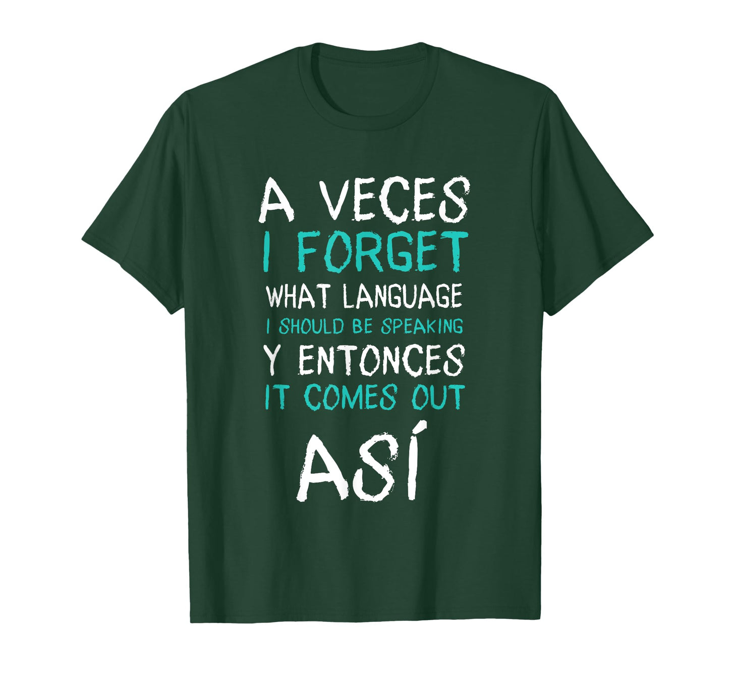 A Veces I Forget What Language I Should Be Speaking Funny T-Shirt