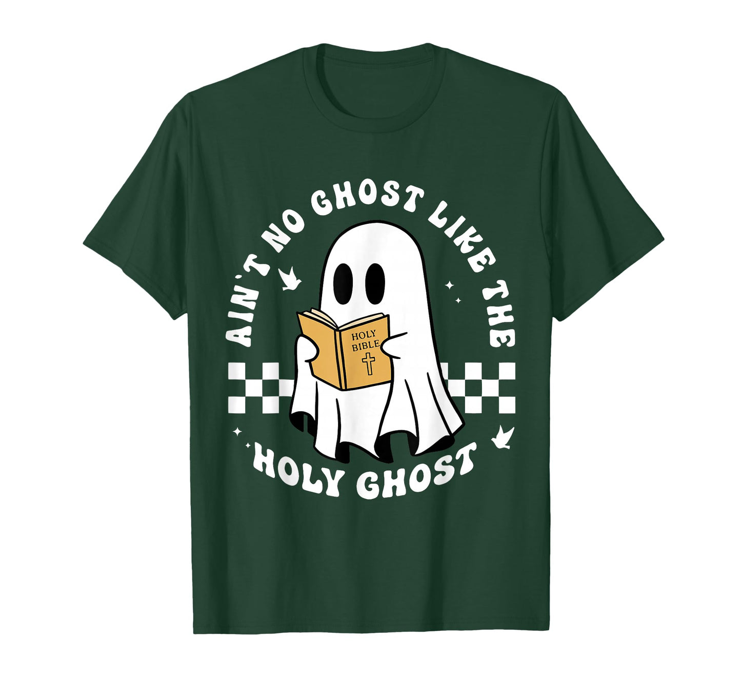 Funny Christian Ain’t No Ghost Like The Holy Ghost T-Shirt