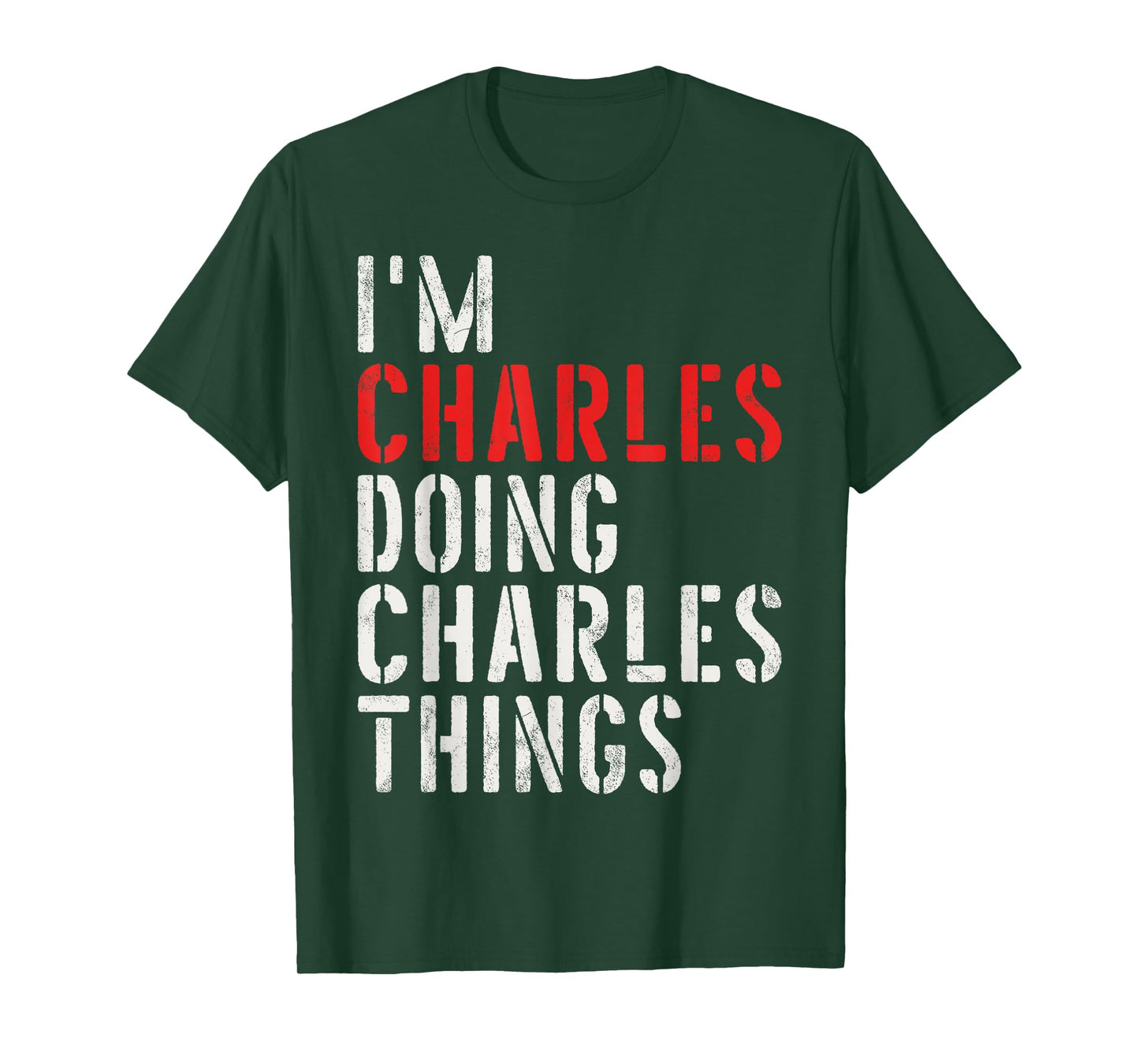 I'm Charles Doing Charles Things First Name Charles T-Shirt