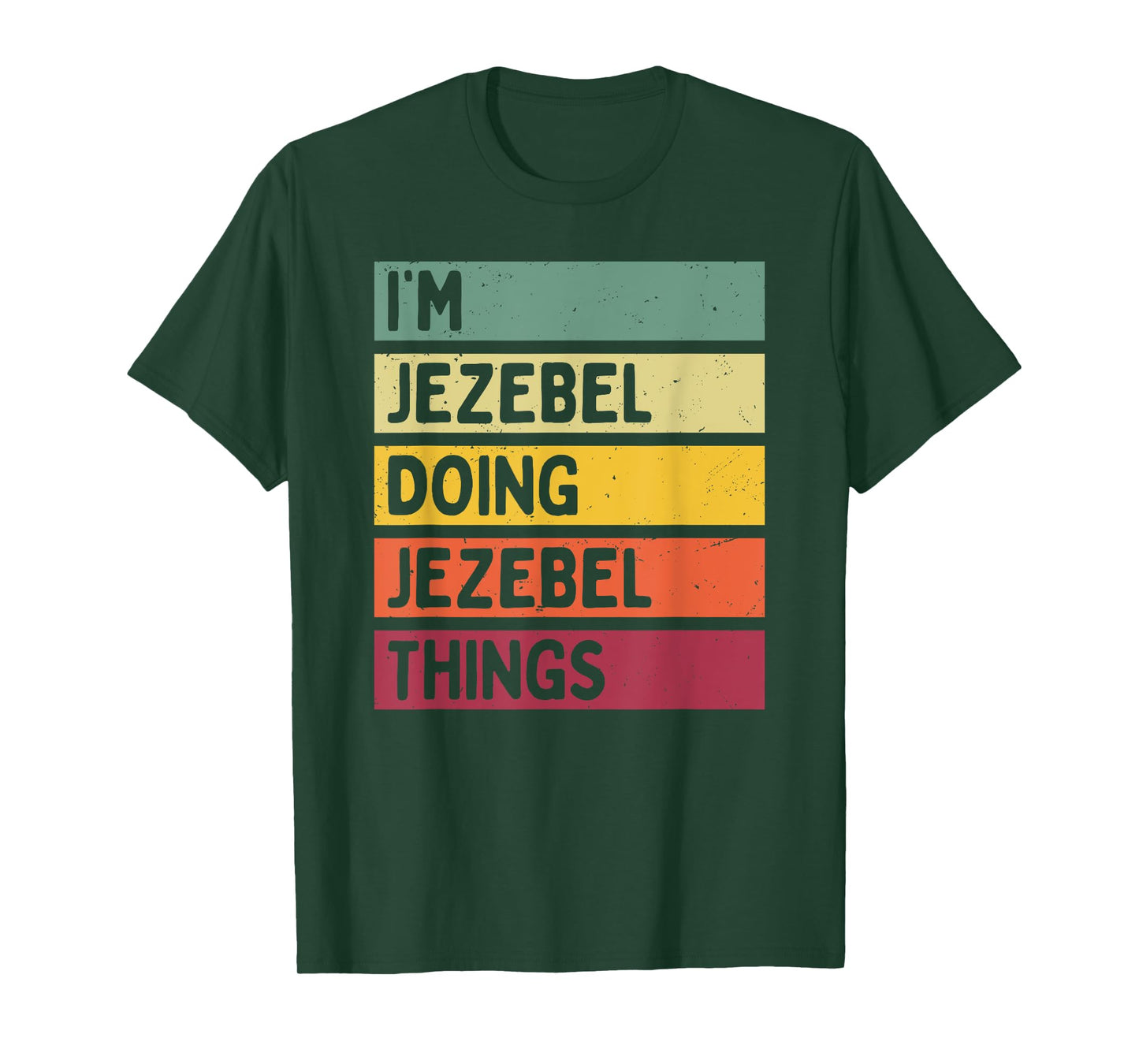 I'm Jezebel Doing Jezebel Things Funny Personalized Quote T-Shirt