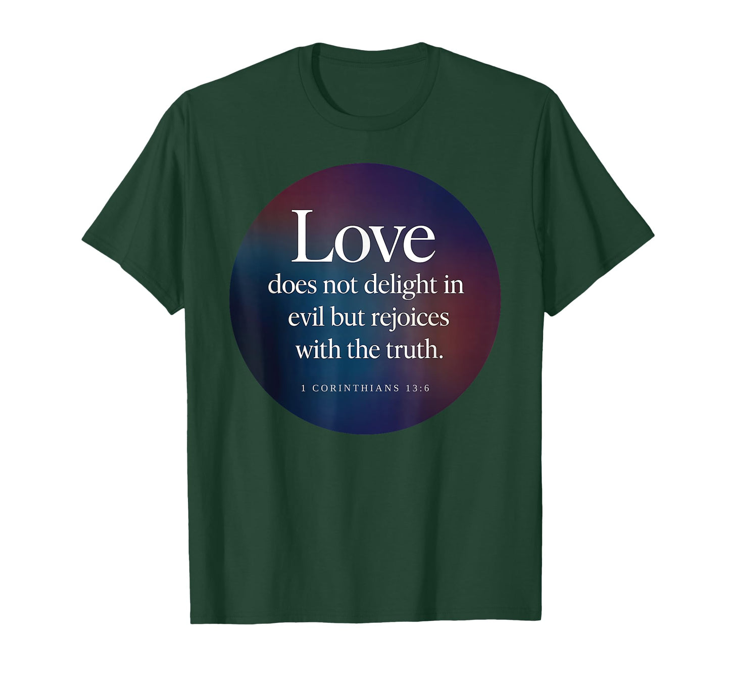 Love Does Not Delight in Evil Bible Verse 1 Corinthians 13:6 T-Shirt