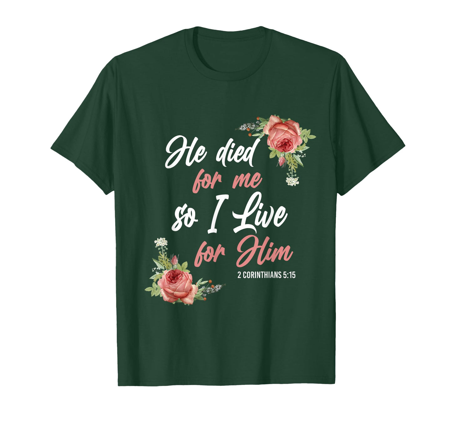 Christian Bible Verse 2 Corinthians 5:15 Rose Flower T-Shirt