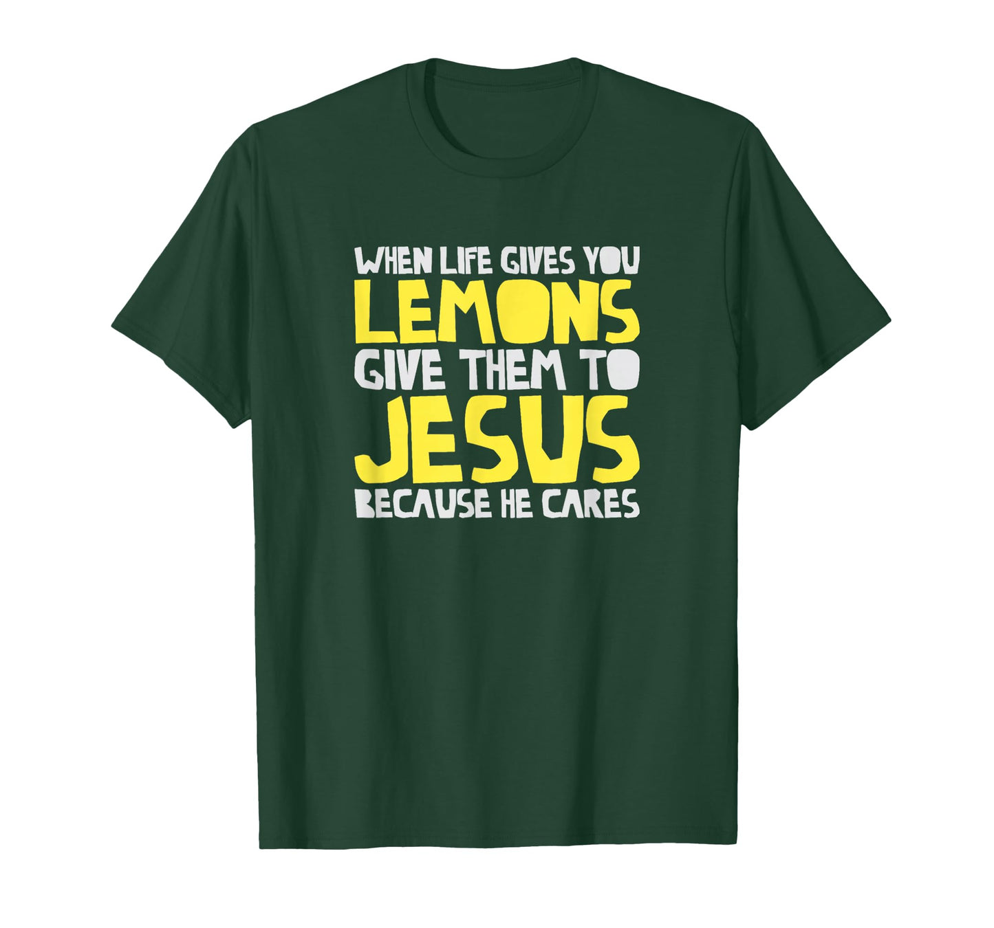 When Life Gives You Lemons Give Them Jesus Christ Faith T-Shirt
