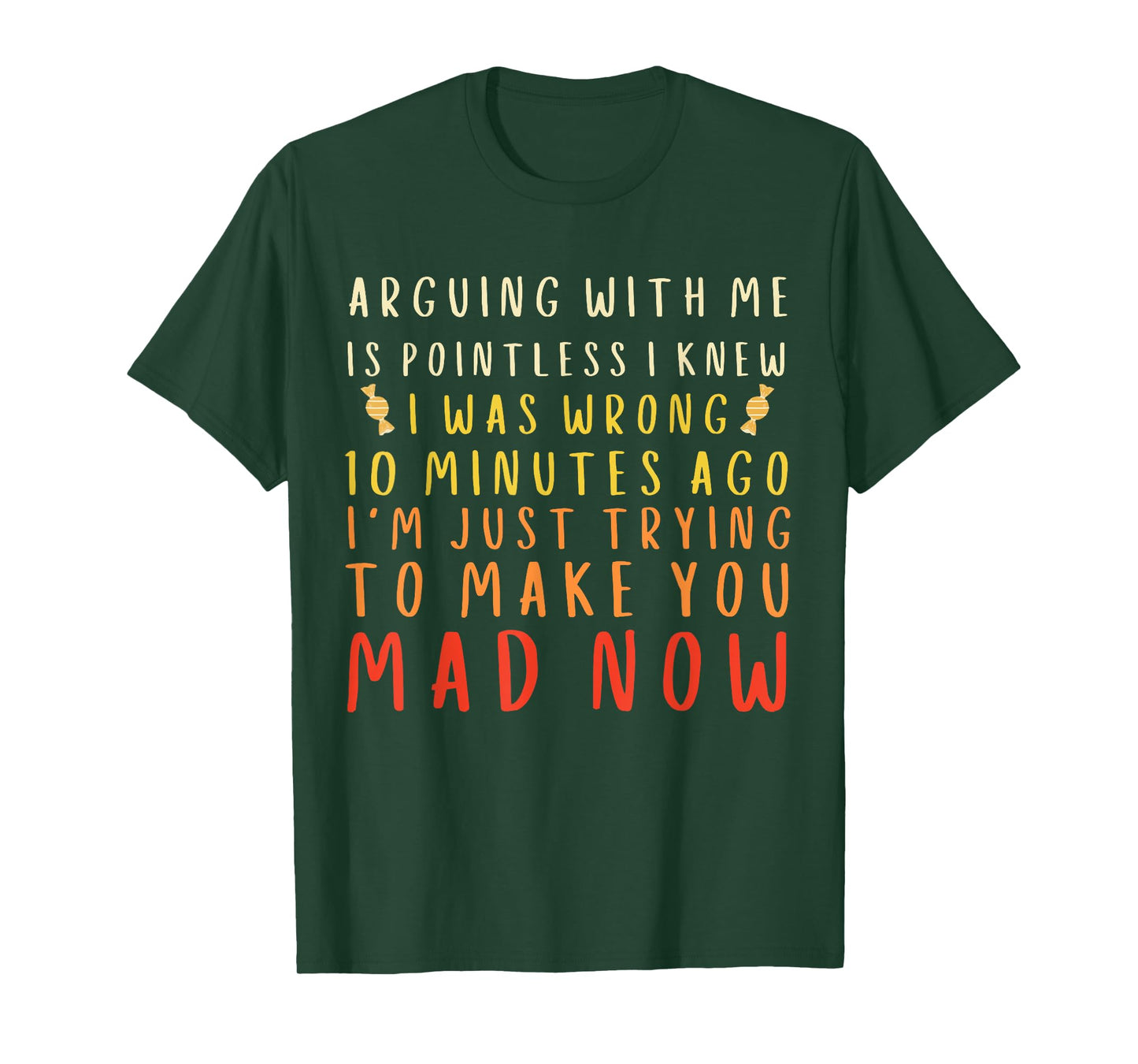 Arguing With Me Is Pointless I Knew I Was Wrong Funny & Mad T-Shirt