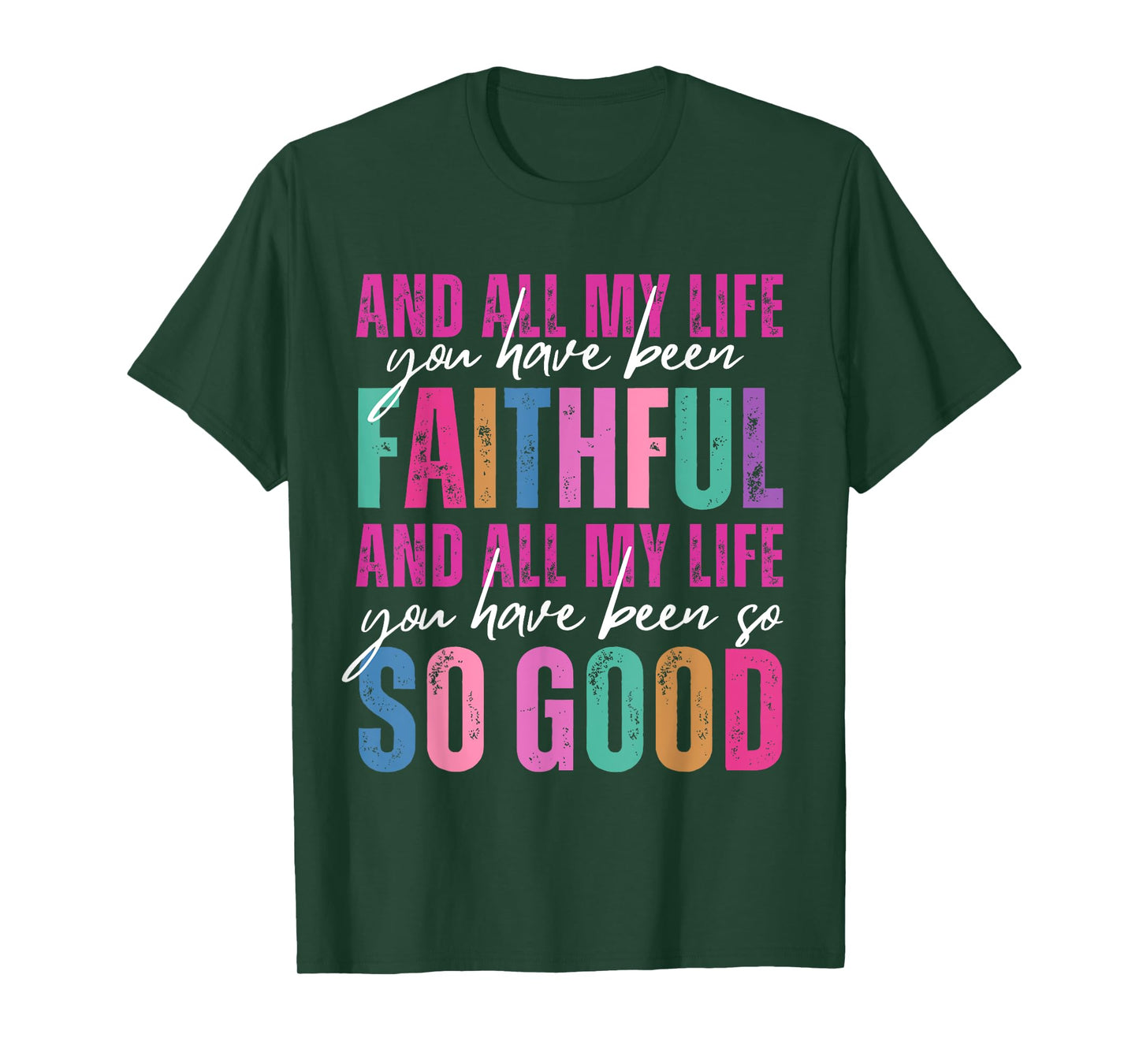 All My Life You Have Been Faithful Religious Christian Women T-Shirt
