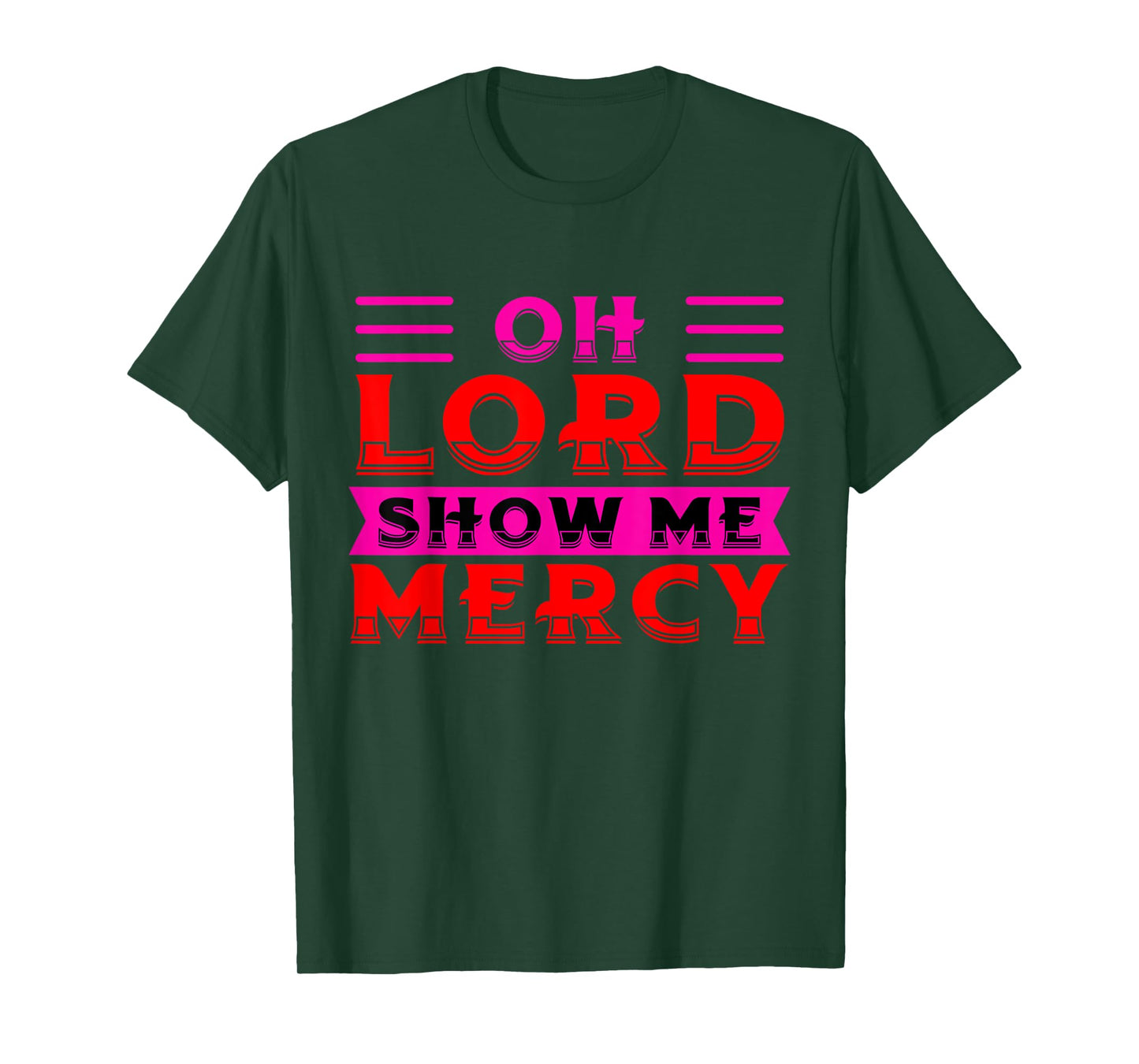 Oh Lord Show Me Mercy - NSPPD Morning prayer T-Shirt