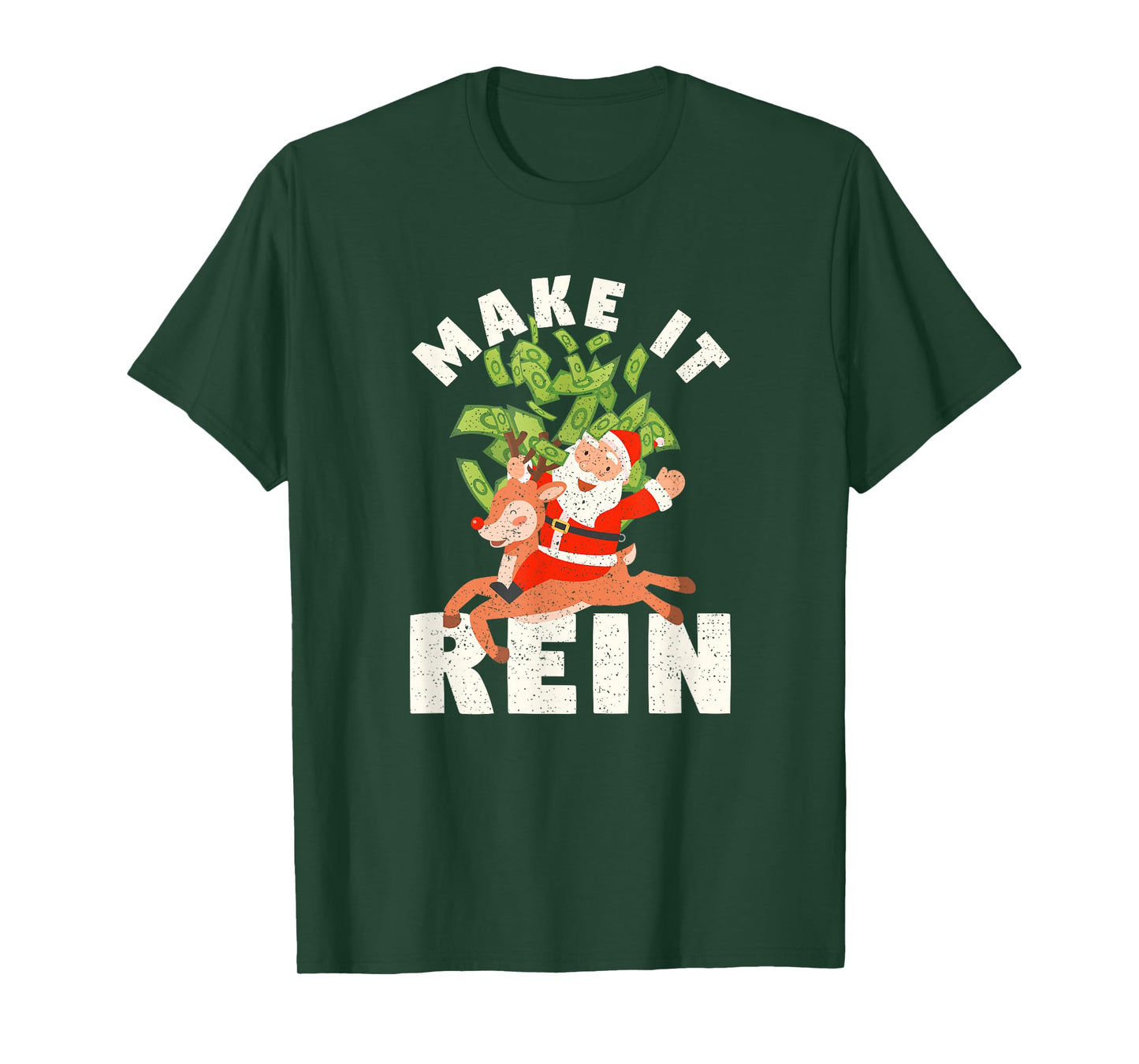 Make It Rein Funny Santa Claus Reindeer Christmas Money T-Shirt